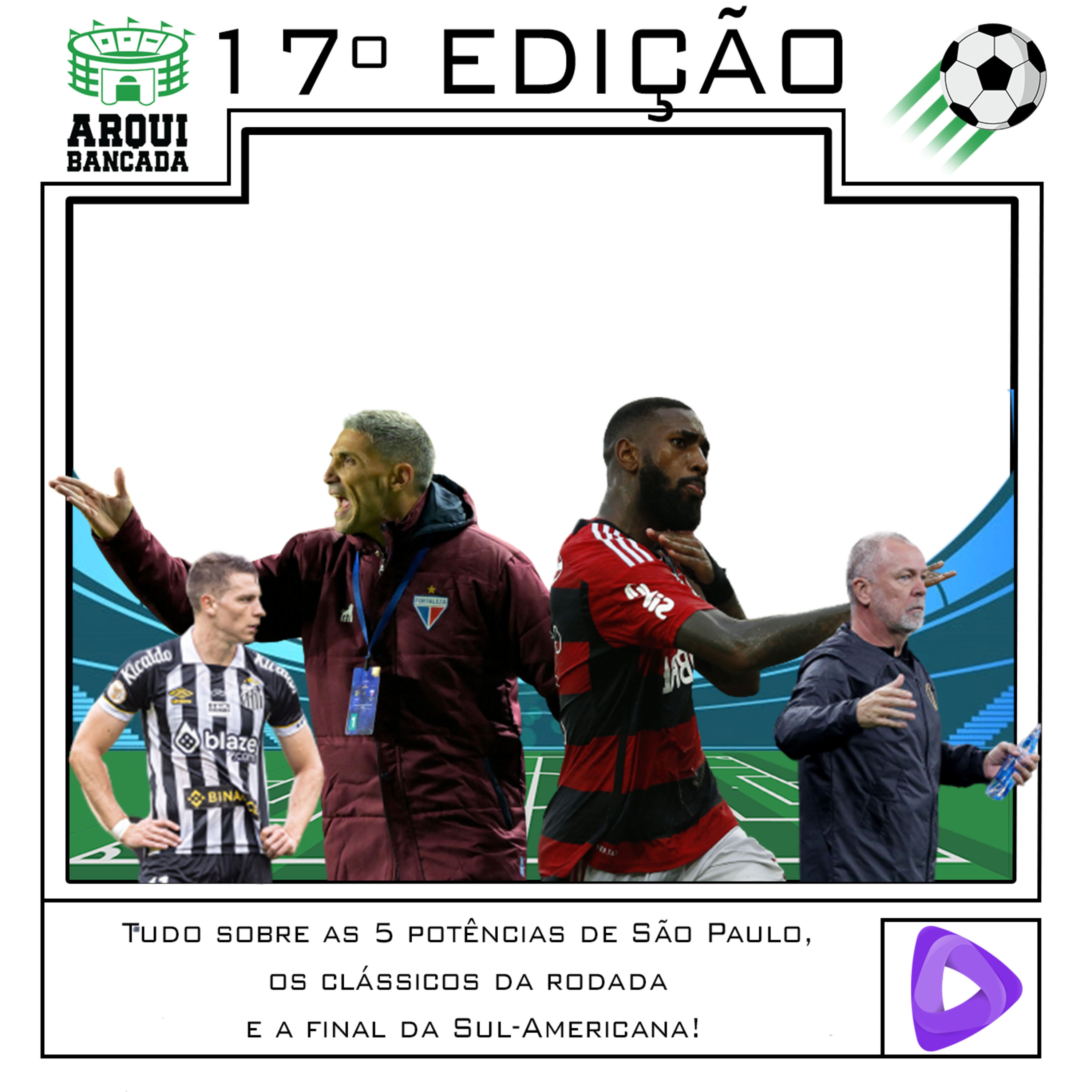ARQUIBANCADA #17 - Tudo sobre as 5 potências de São Paulo, os clássicos da rodada e a final da Sul-Americana! episode artwork