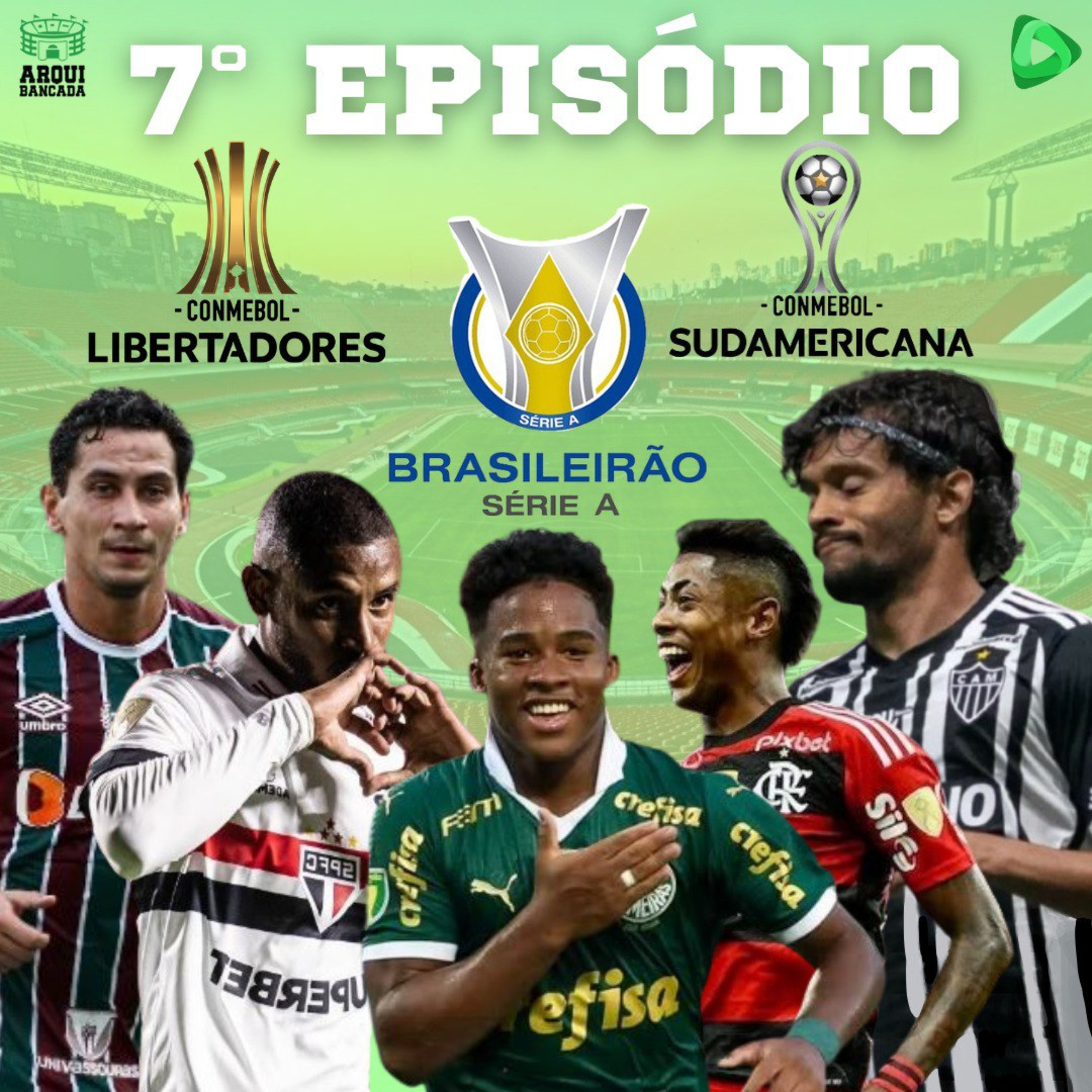 ARQUIBANCADA #07 - Brasileirão, Libertadores, Sul-Americana e muito mais!!! episode artwork