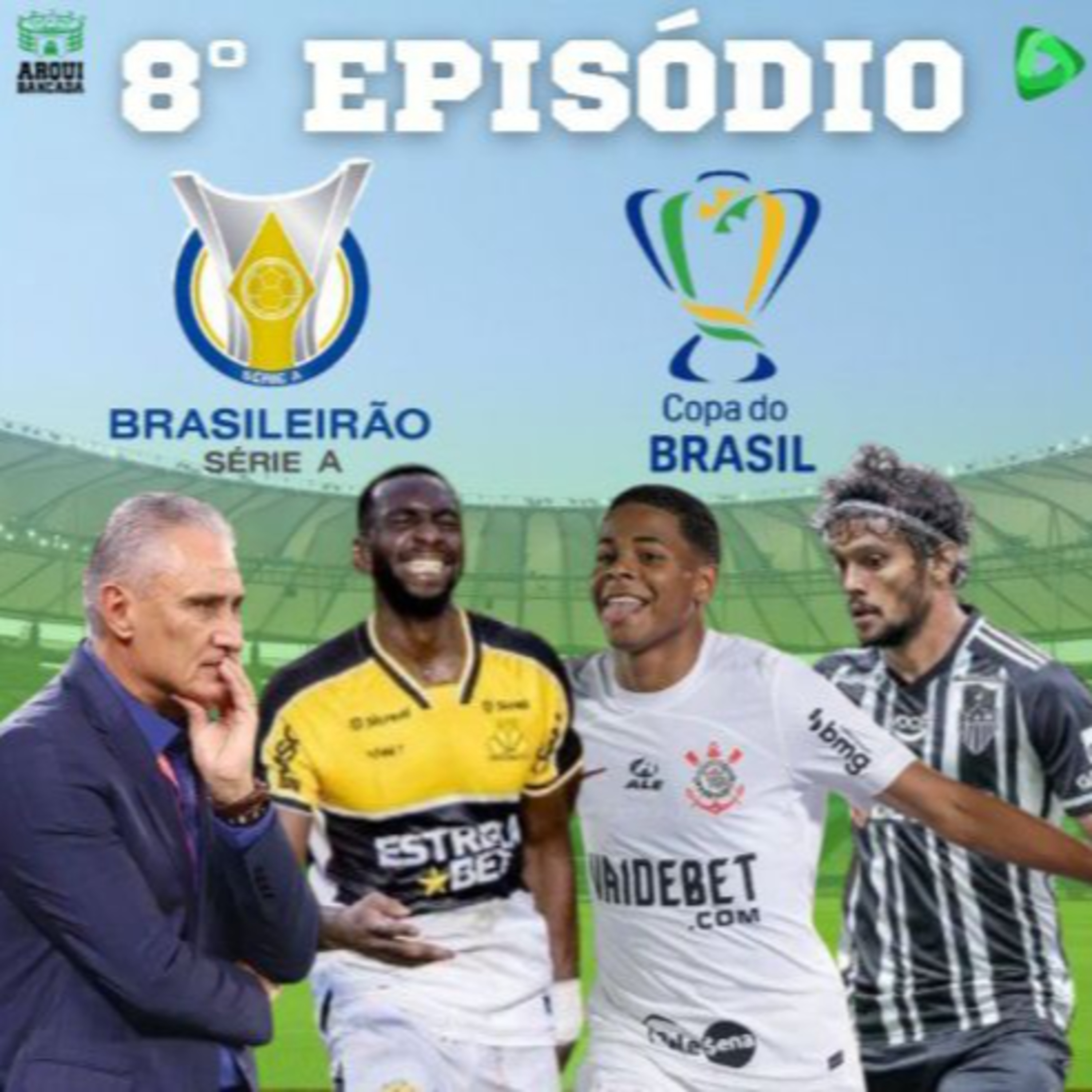 ARQUIBANCADA #08 - Campeonato Brasileiro e Copa do Brasil - O puro suco do futebol nacional!! episode artwork