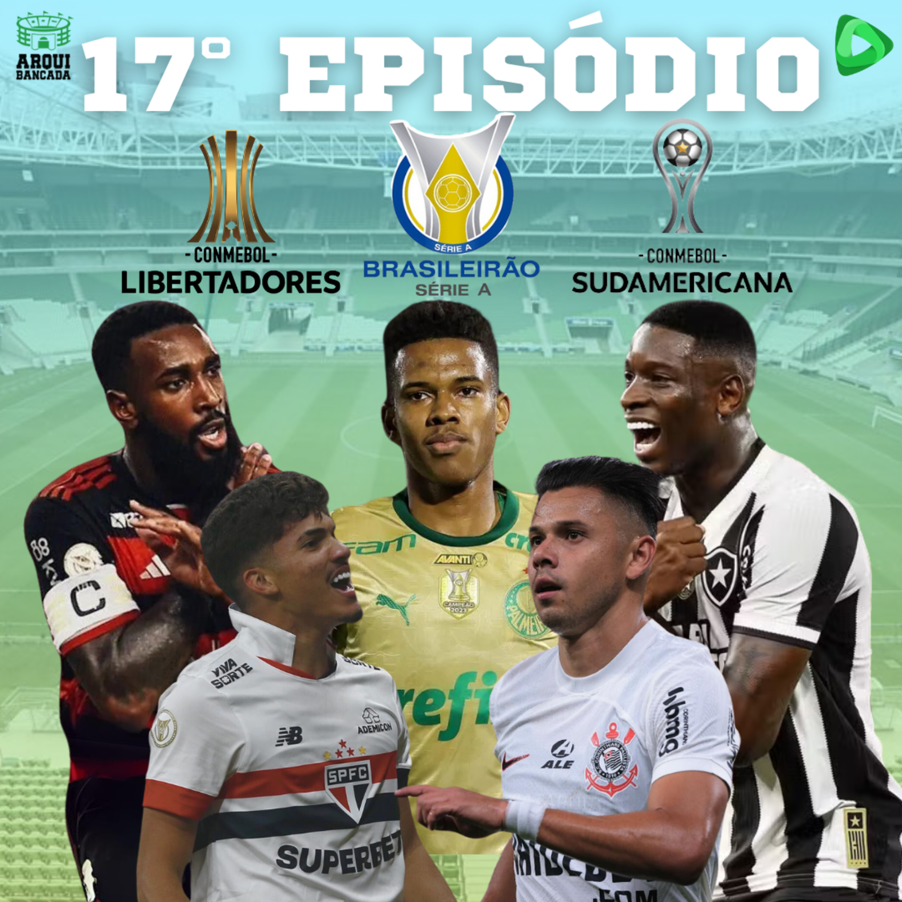 ARQUIBANCADA #17 - O melhor debate sobre Brasileirão, Libertadores e Sul-Americana!!! episode artwork