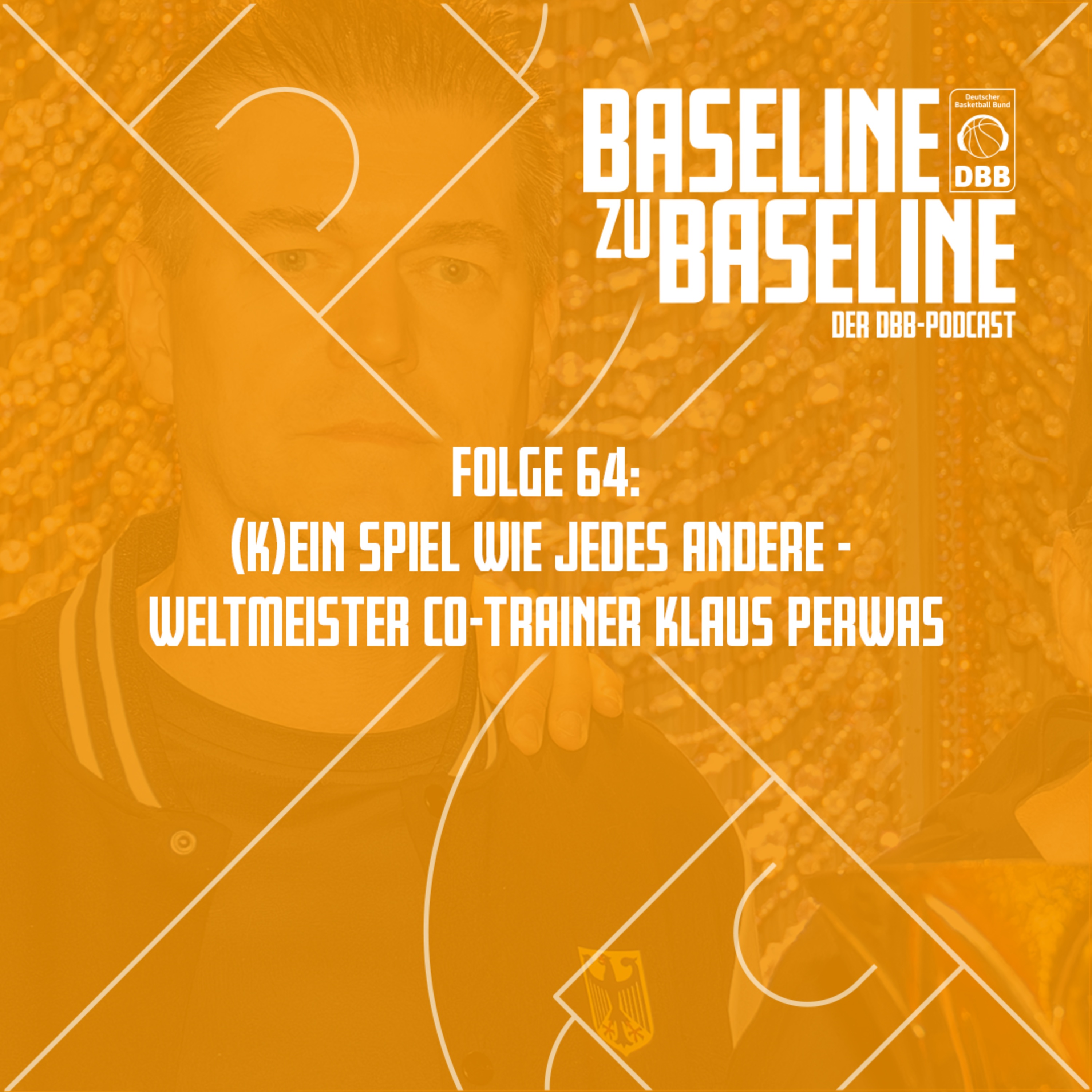 Folge 64: (K)ein Spiel wie jedes andere - Weltmeister Co-Trainer Klaus Perwas