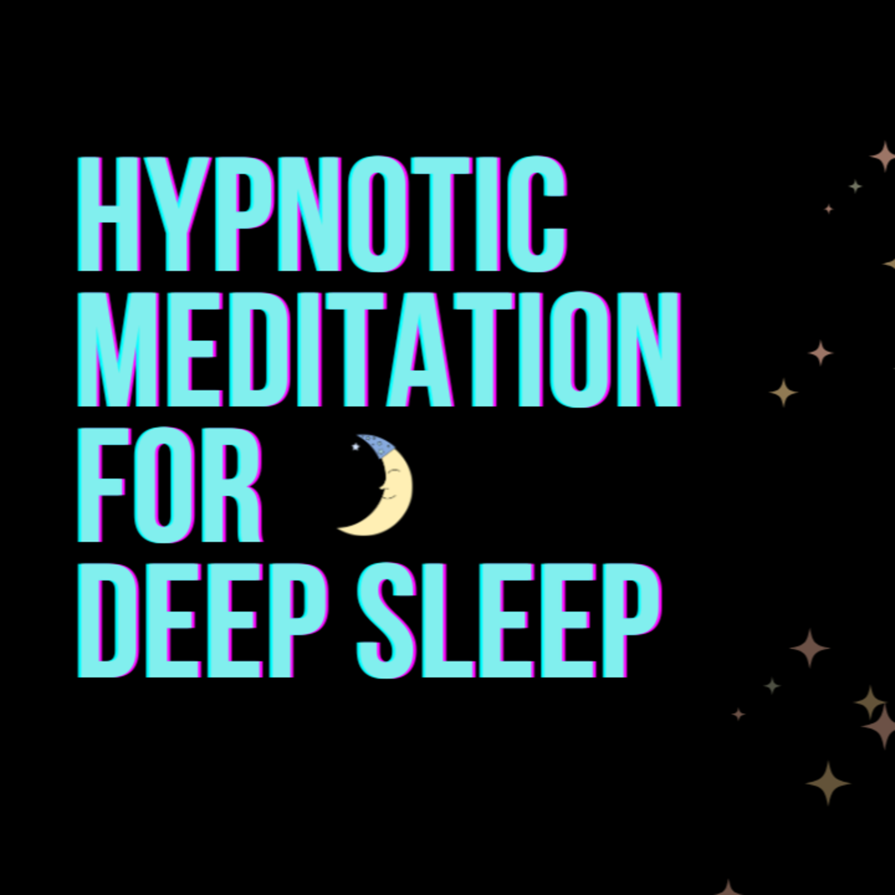 Ep. 203. Hypnotic Meditation for Deep Sleep 🌛