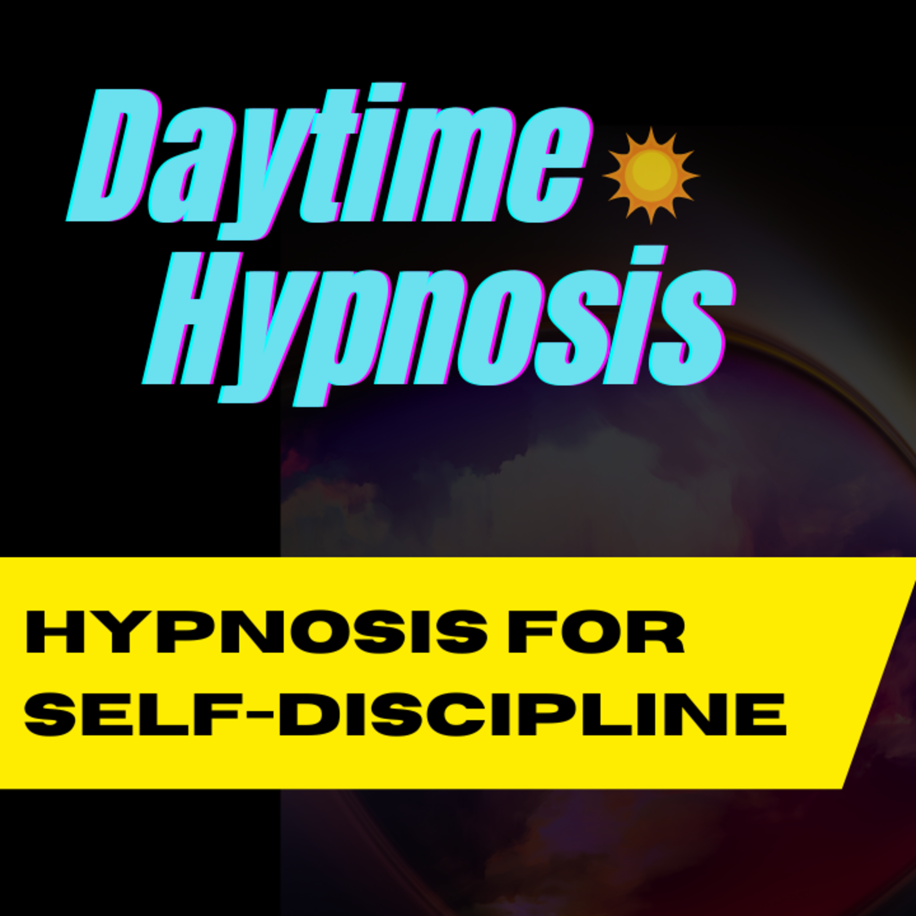 Ep. 215 Hypnosis for Self-Discipline 🌞 Daytime