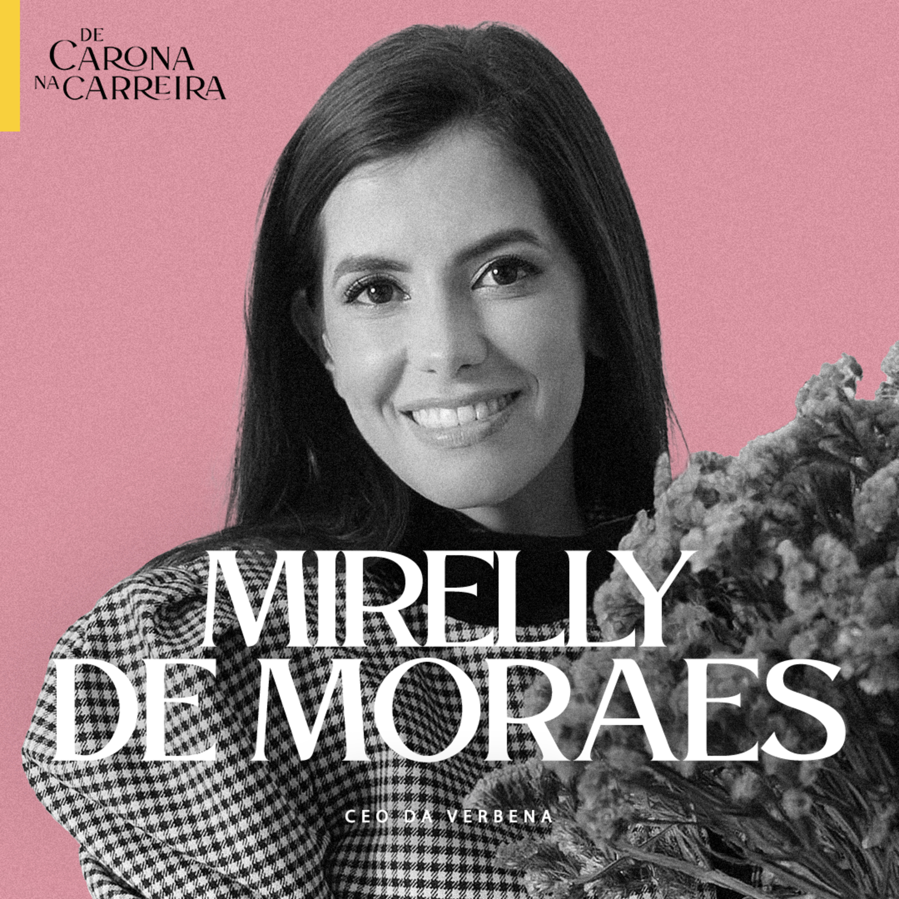 138. Mercado de luxo e atendimento personalizado - Mirelly de Moraes (Verbena)