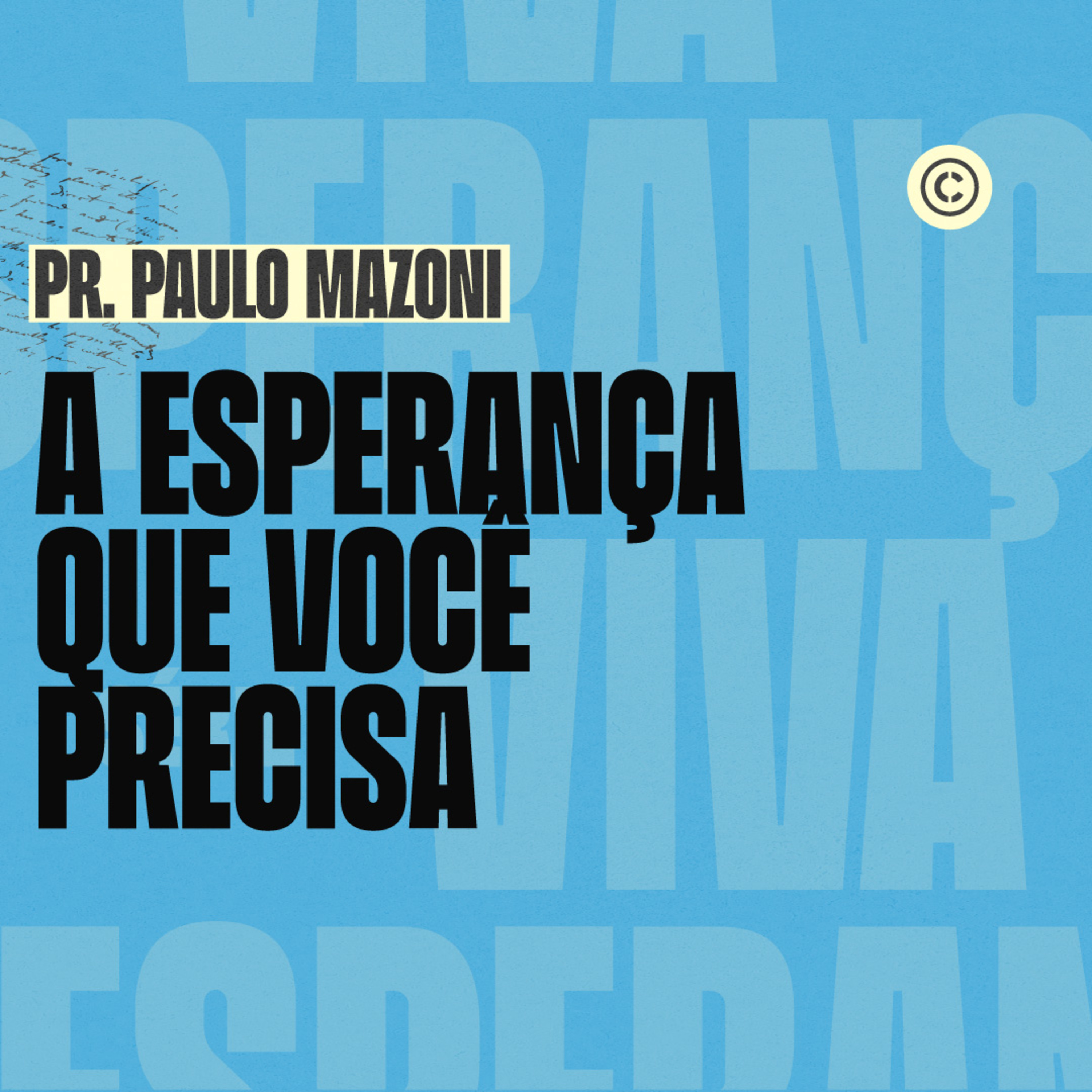 A ESPERANÇA QUE VOCÊ PRECISA - PR. PAULO MAZONI episode artwork