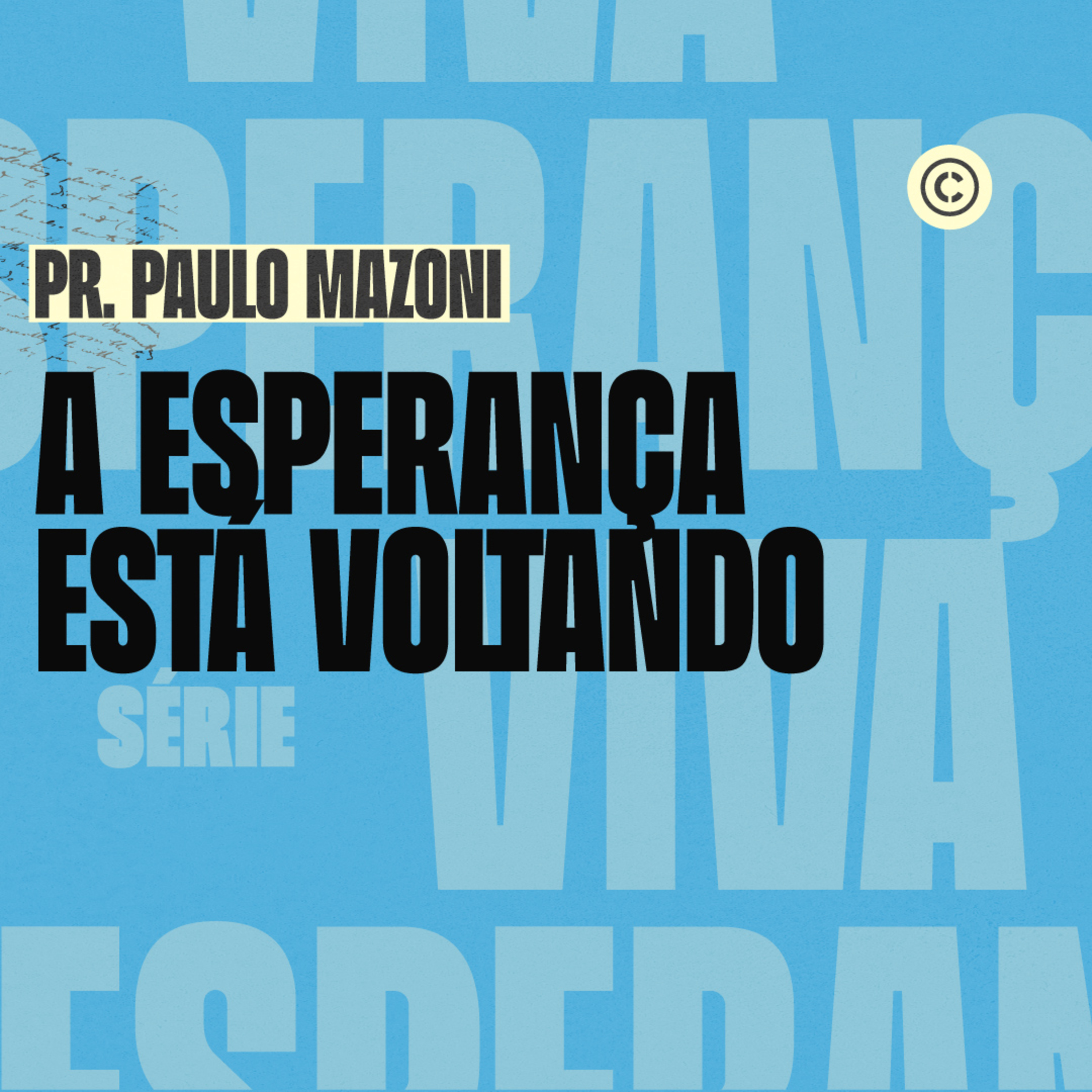 A ESPERANÇA ESTÁ VOLTANDO - PR. PAULO MAZONI episode artwork
