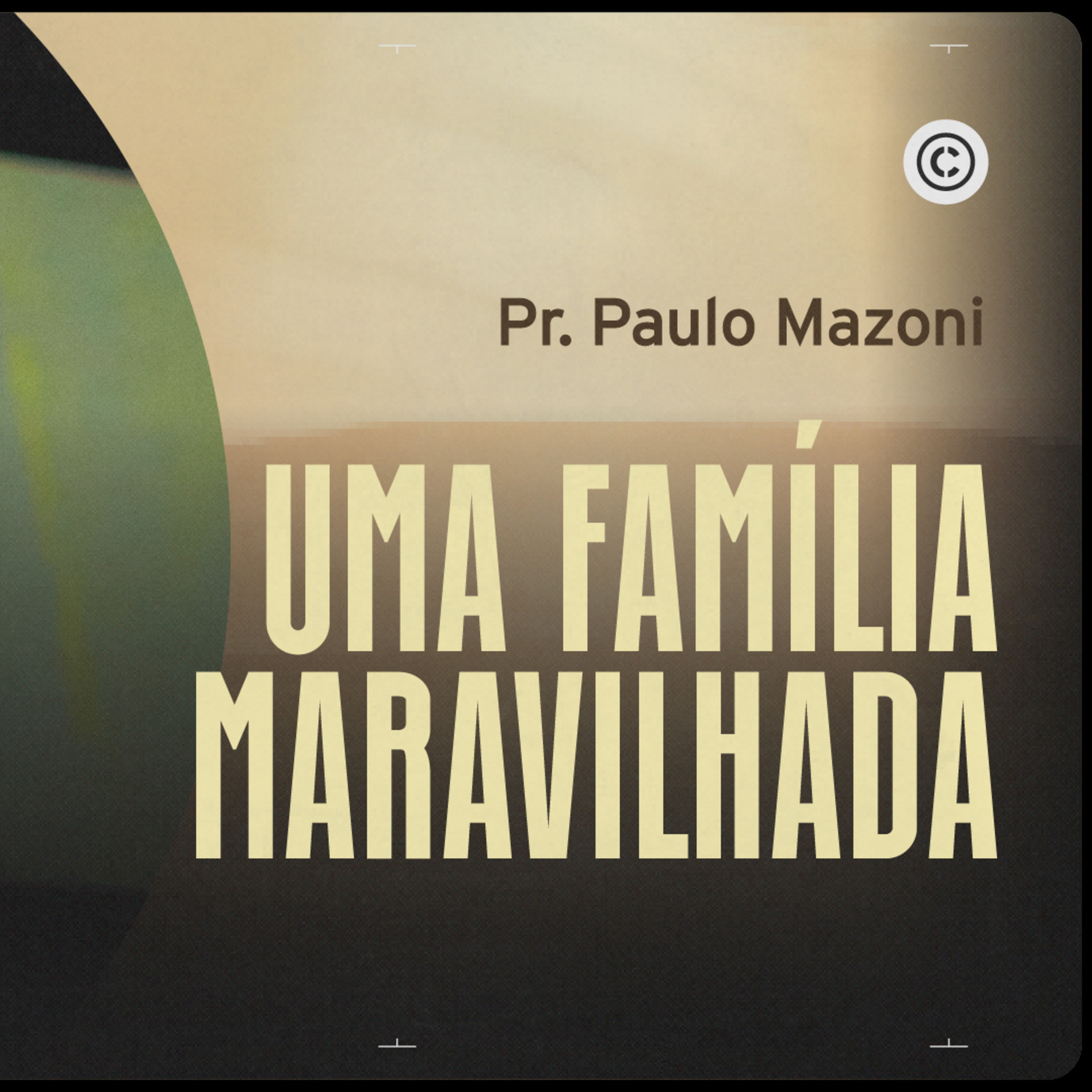 (CASA DE MILAGRES) - UMA FAMÍLIA MARAVILHADA | PR. PAULO MAZONI episode artwork