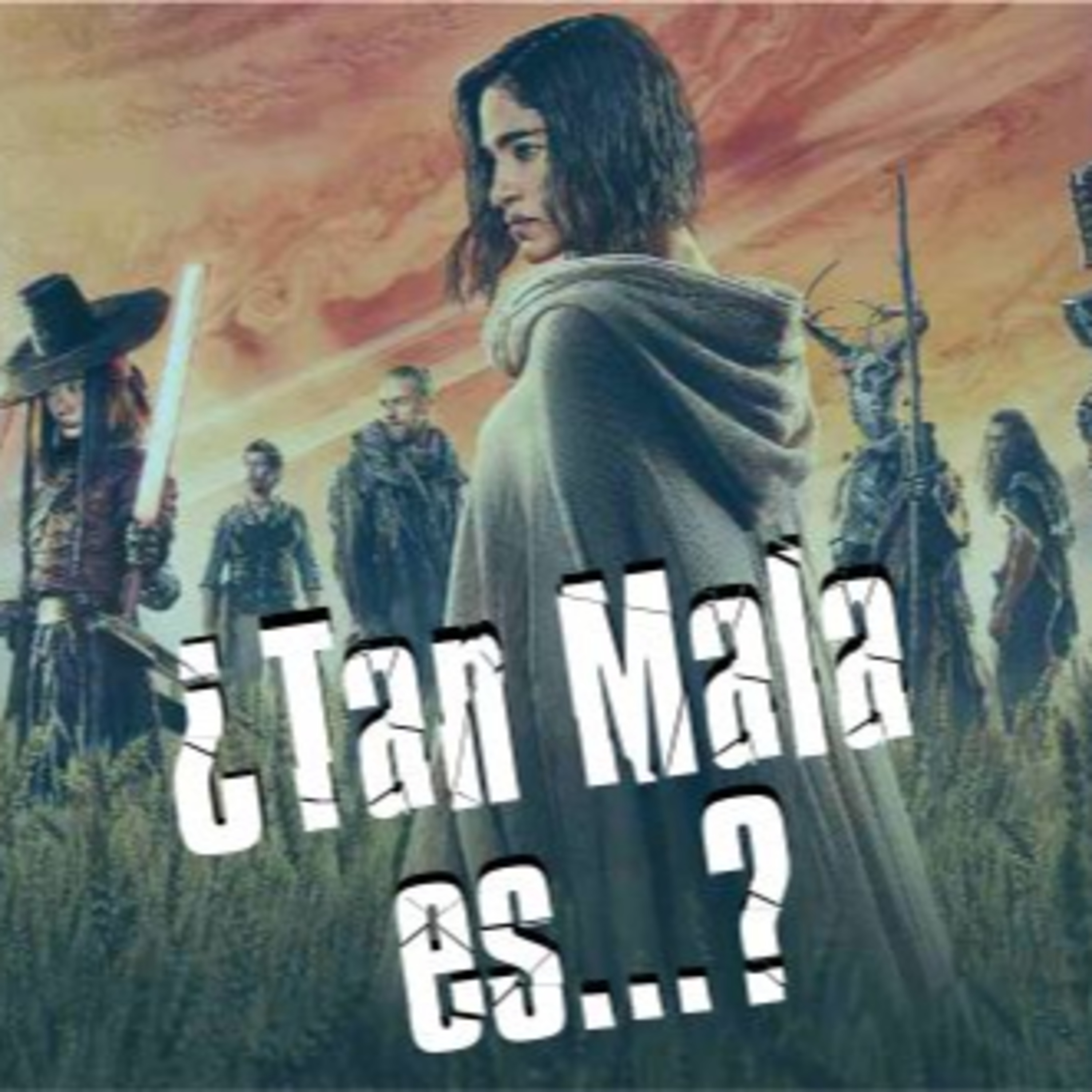 ¿Tan Mala Es...? pt. 5 - Rebel Moon - T6E10 episode artwork