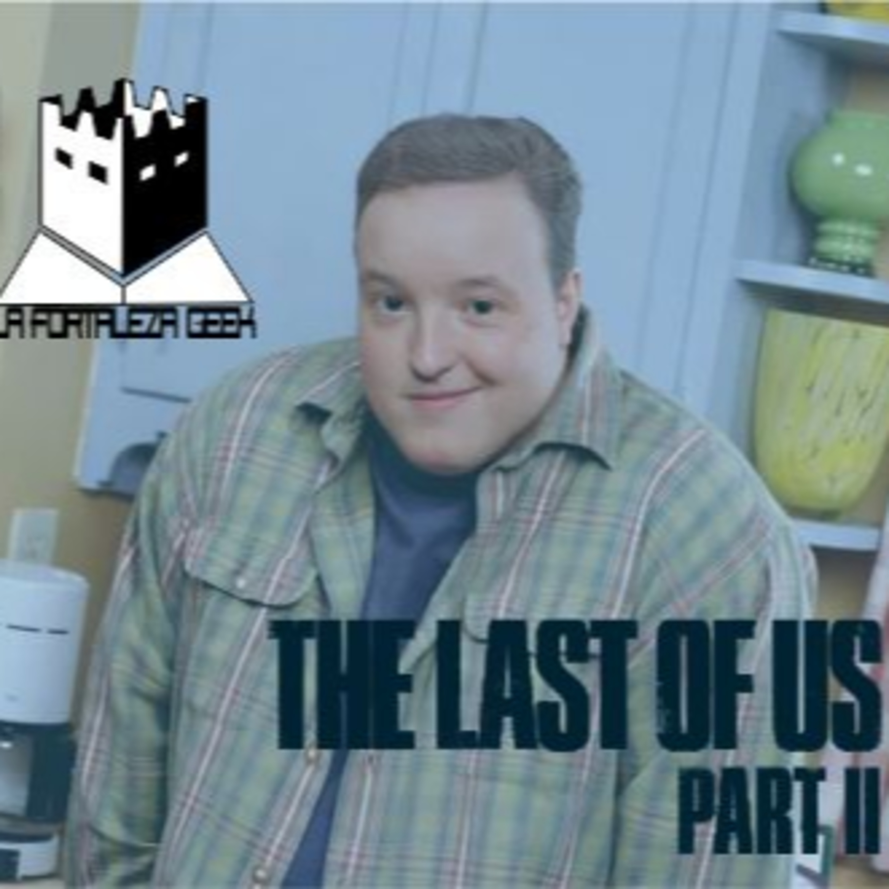 Lo bueno y lo malo de "The Last of Us Part 2" - T7E8 episode artwork