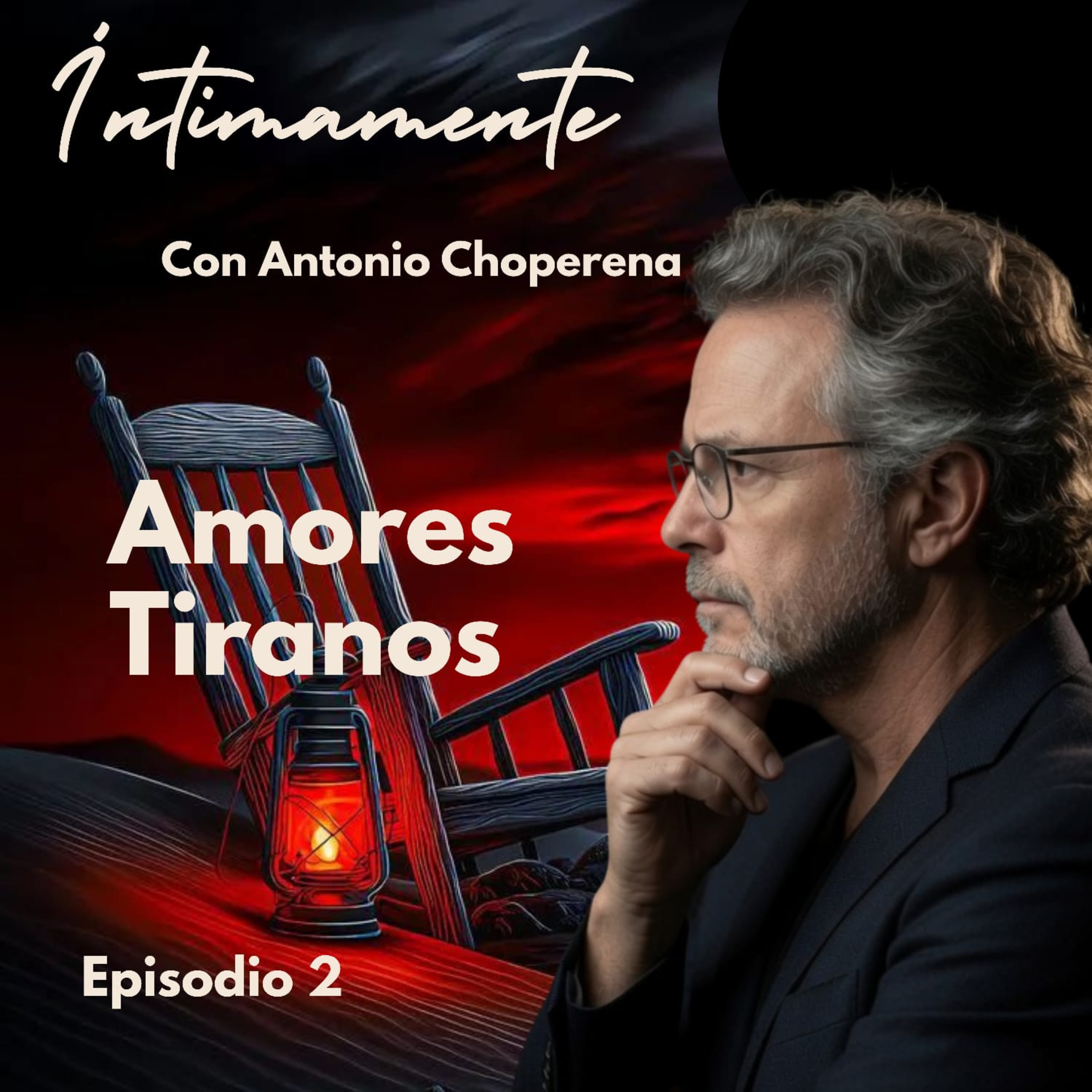 Íntimamente con Antonio Choperena - Amores Tiranos