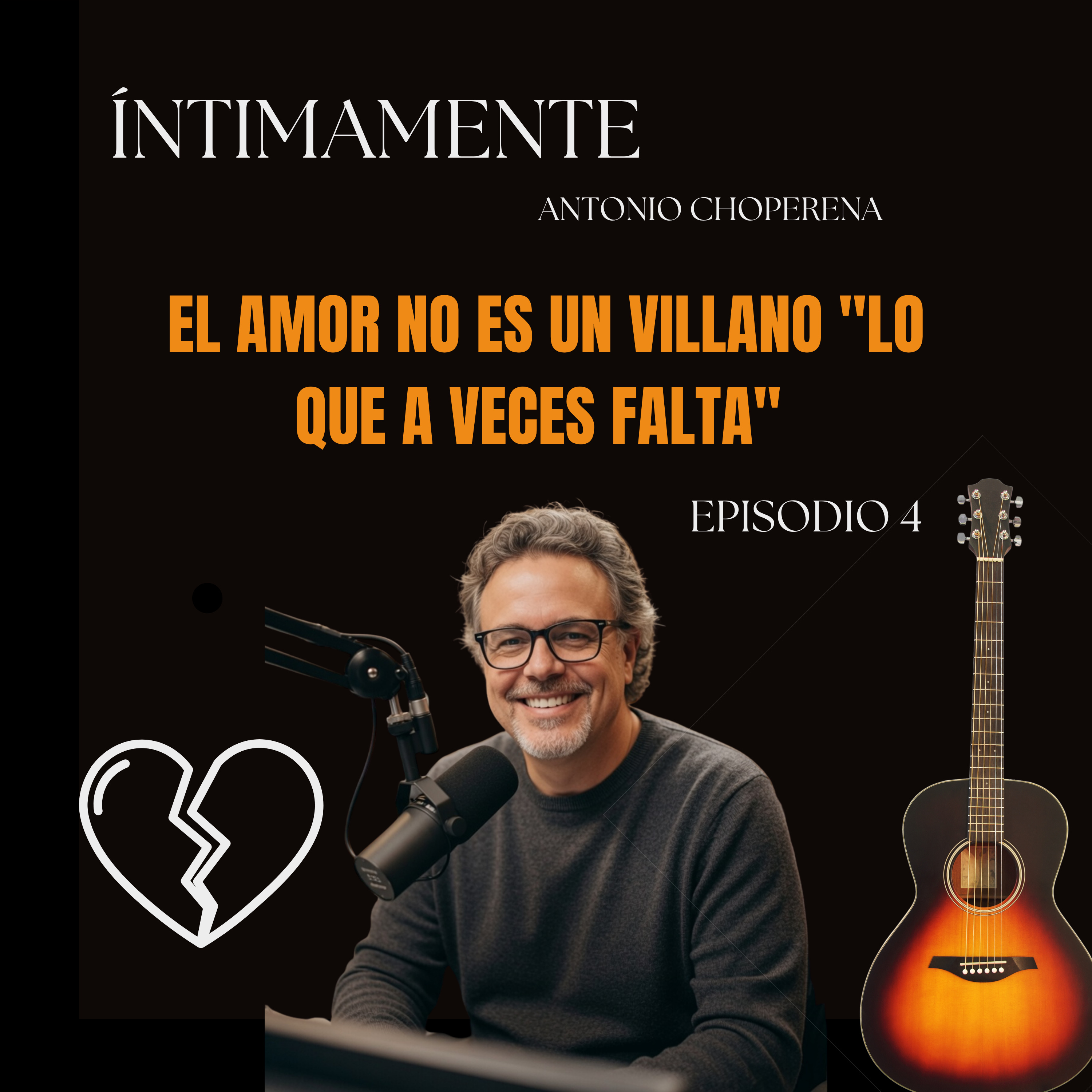 El Amor no es un Villano - Con Antonio Choperena