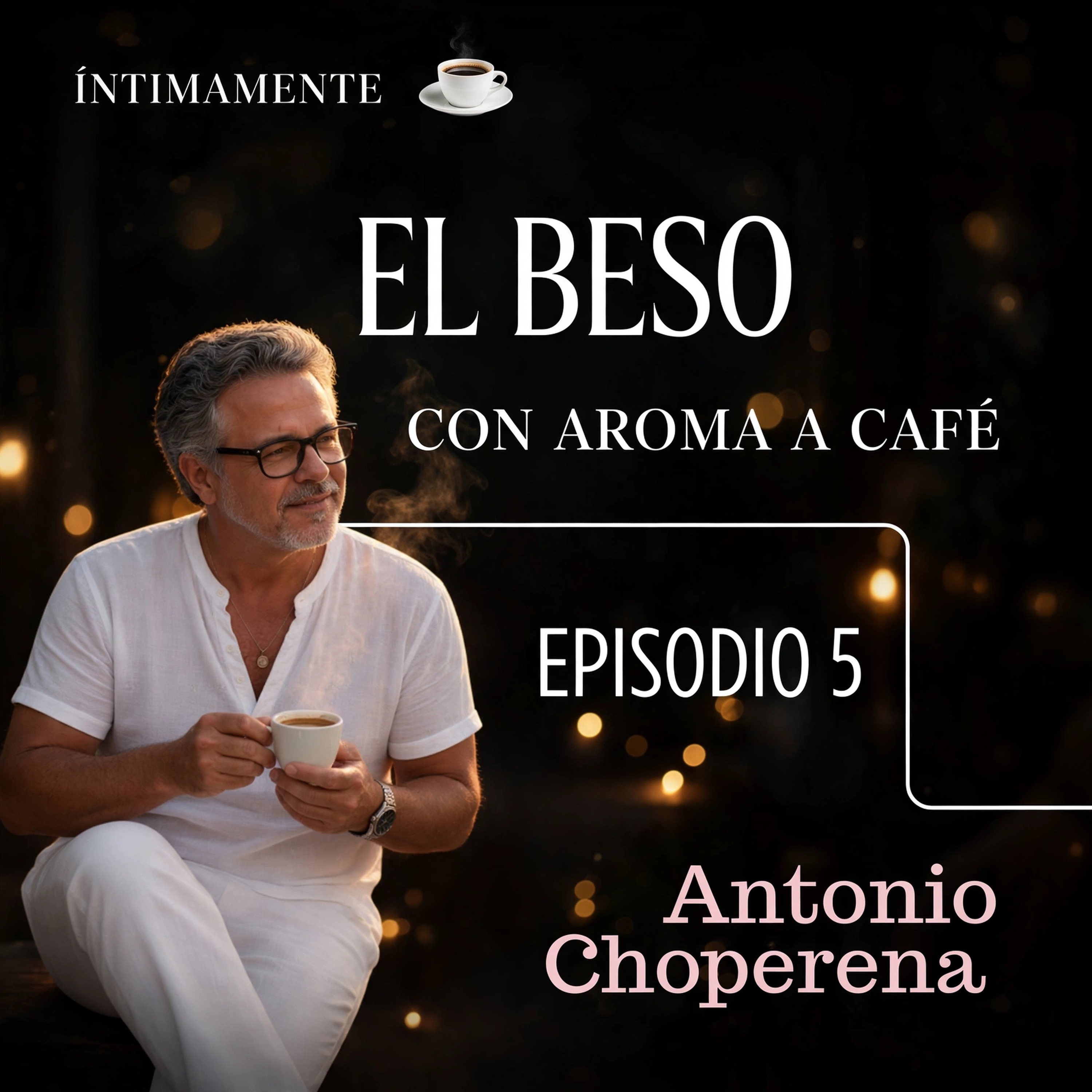 El Beso con Aroma a Cafe - Con Antonio Choperena