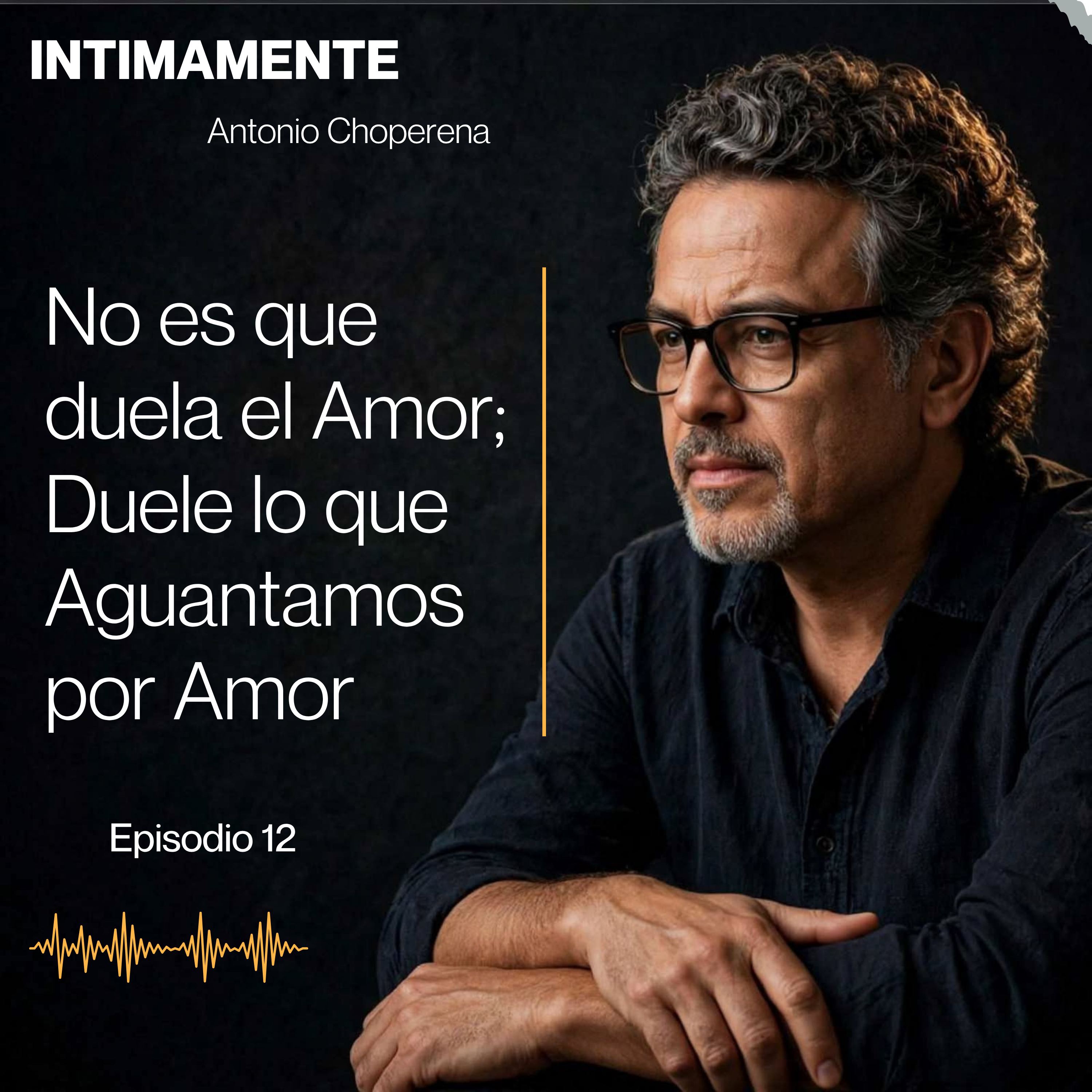 No es que Duela el Amor; Duele lo que Aguantamos por Amor - Con Antonio Choperena