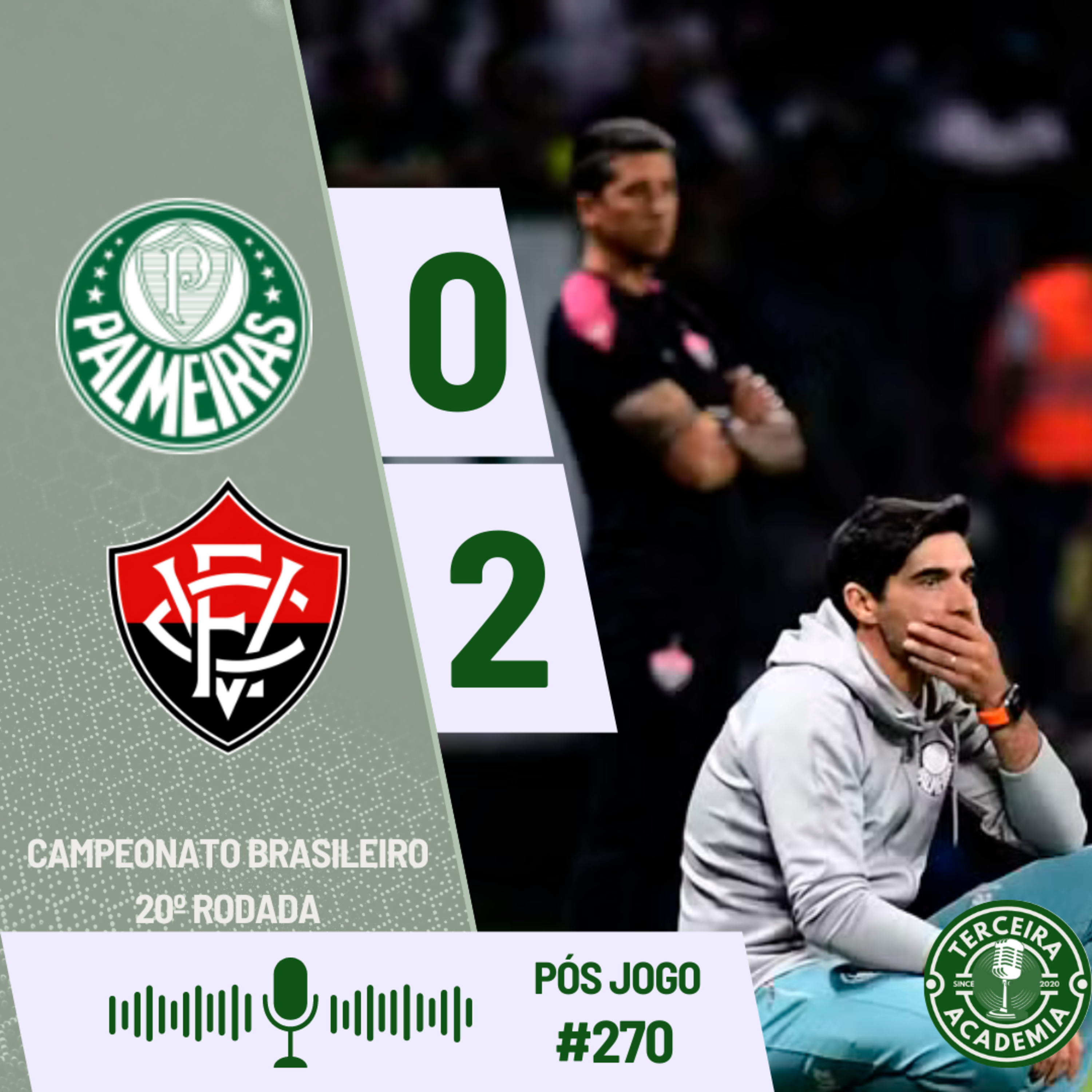 #270 | PALMEIRAS 0X2 VITÓRIA | PÓS JOGO | A CULPA É DE QUEM ? episode artwork