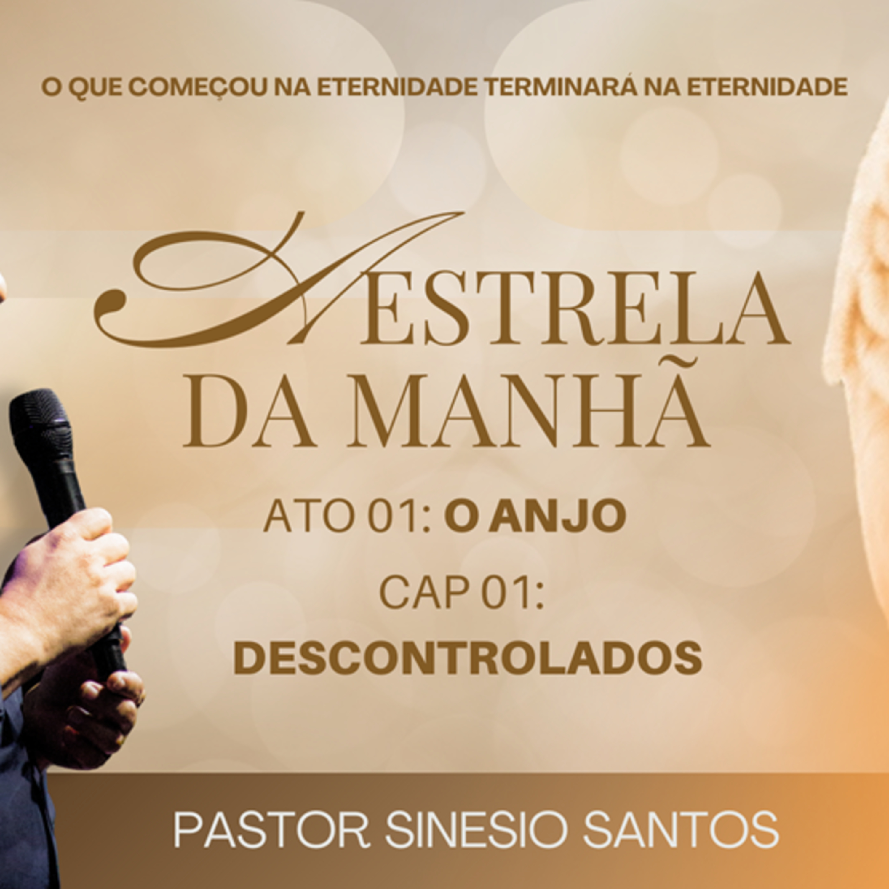 A ESTRELA DA MANHÃ - O ANJO - CAP 01: DESCONTROLADOS episode artwork