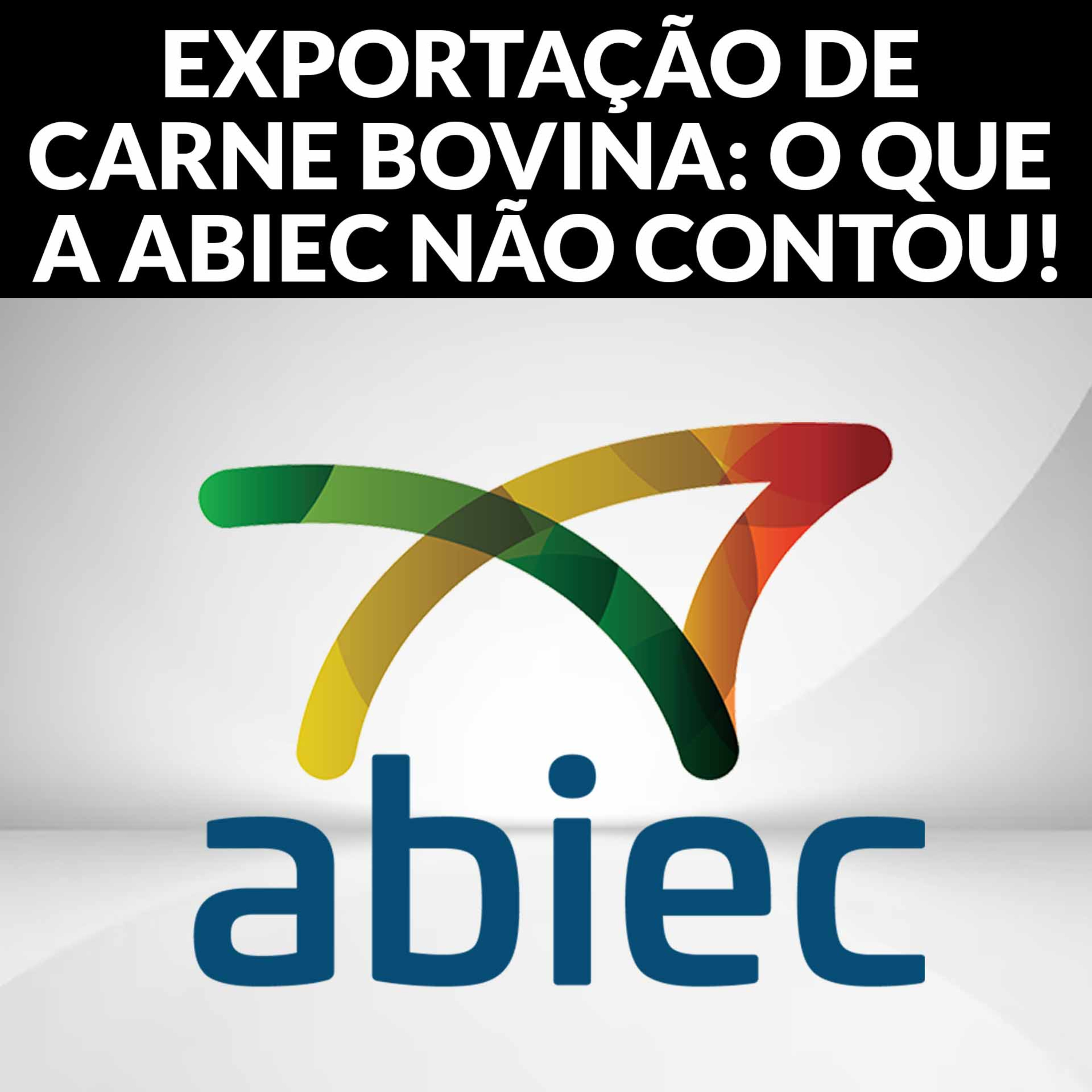 EXPORTAÇÃO DE CARNE BOVINA: O QUE A ABIEC NÃO CONTOU! episode artwork