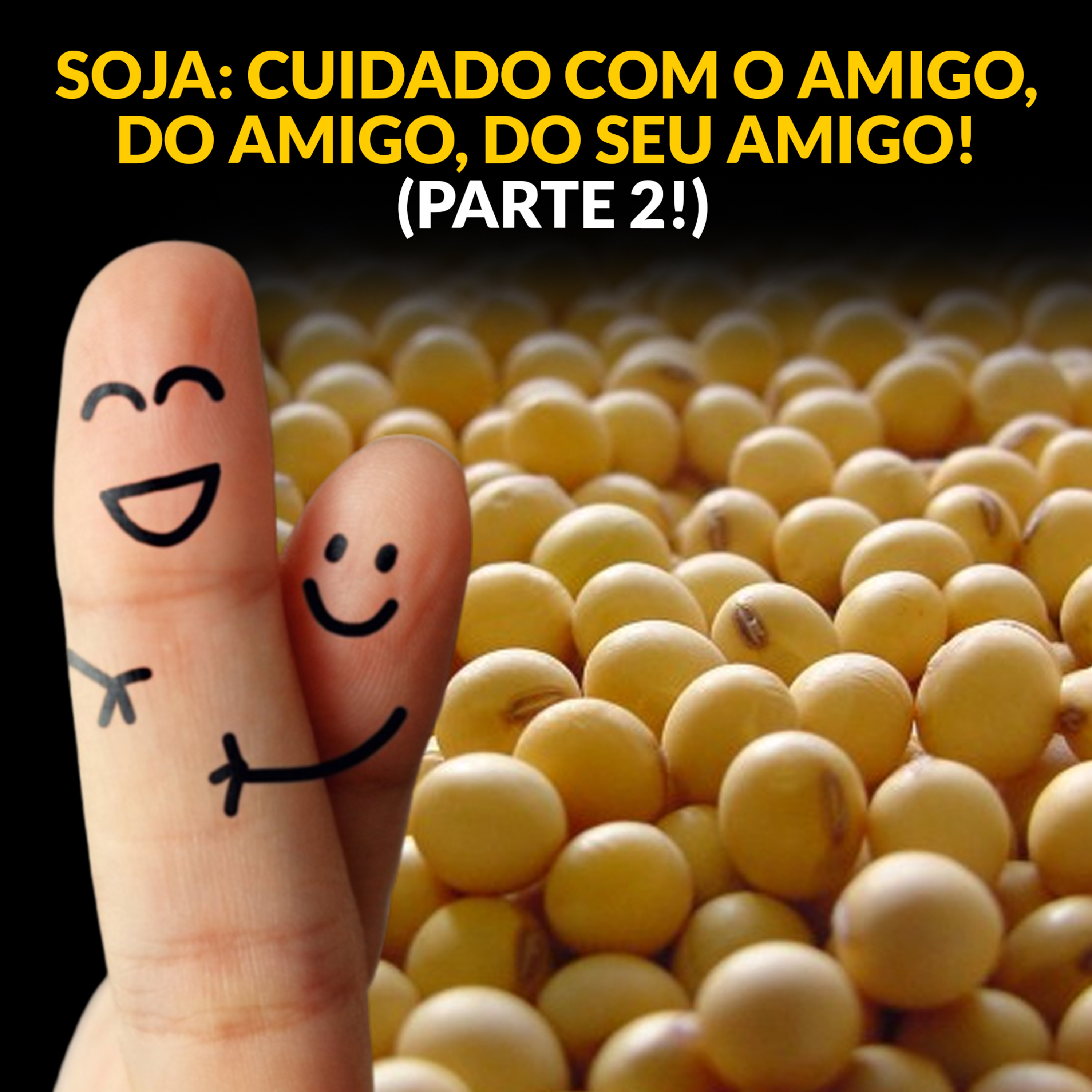 SOJA: CUIDADO COM O AMIGO, DO AMIGO, DO SEU AMIGO! (PARTE 2!) episode artwork