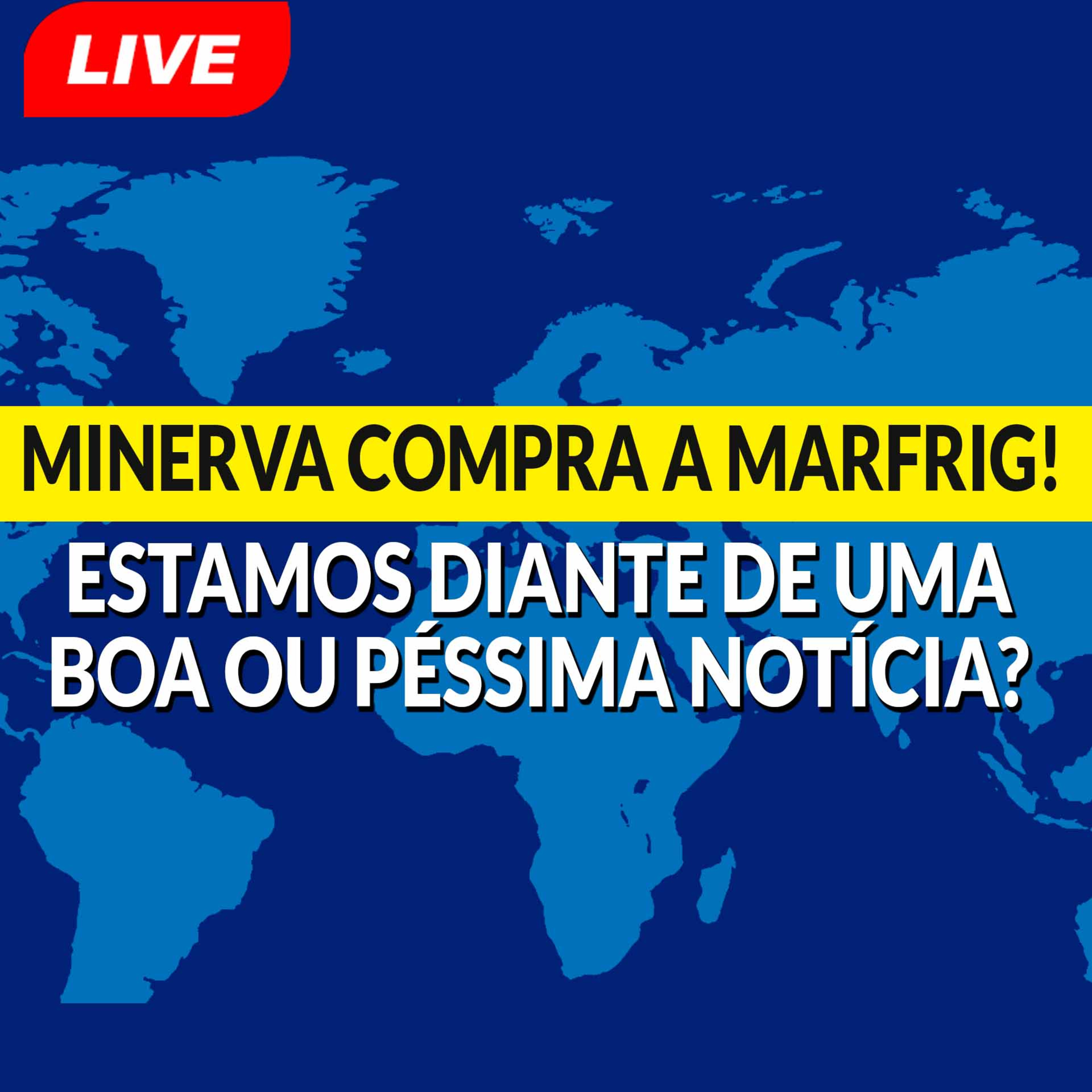MINERVA COMPRA A MARFRIG! ESTAMOS DIANTE DE UMA BOA OU PÉSSIMA NOTÍCIA? episode artwork