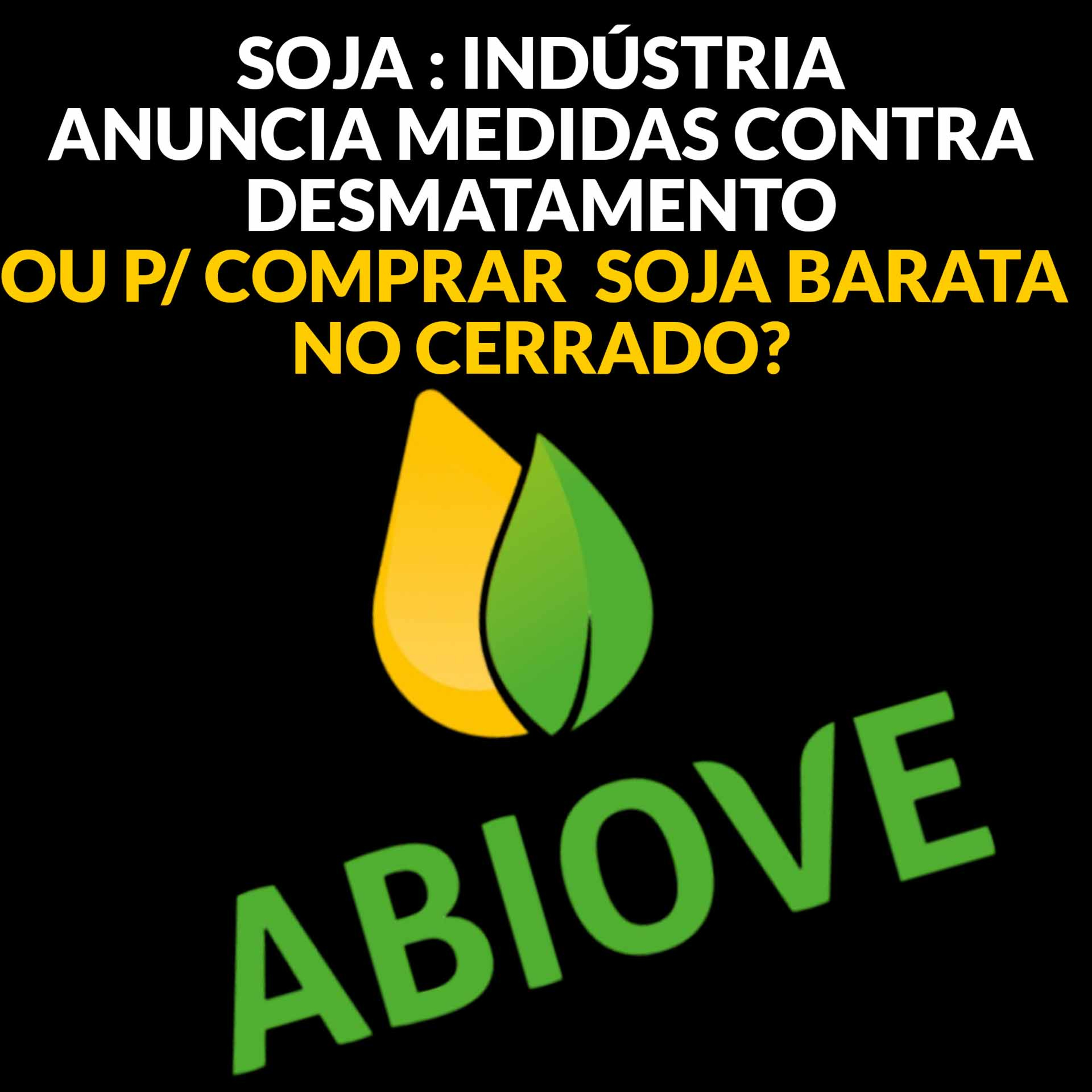 SOJA : INDÚSTRIA ANUNCIA MEDIDAS CONTRA DESMATAMENTO OU P/ COMPRAR SOJA BARATA NO CERRADO? episode artwork