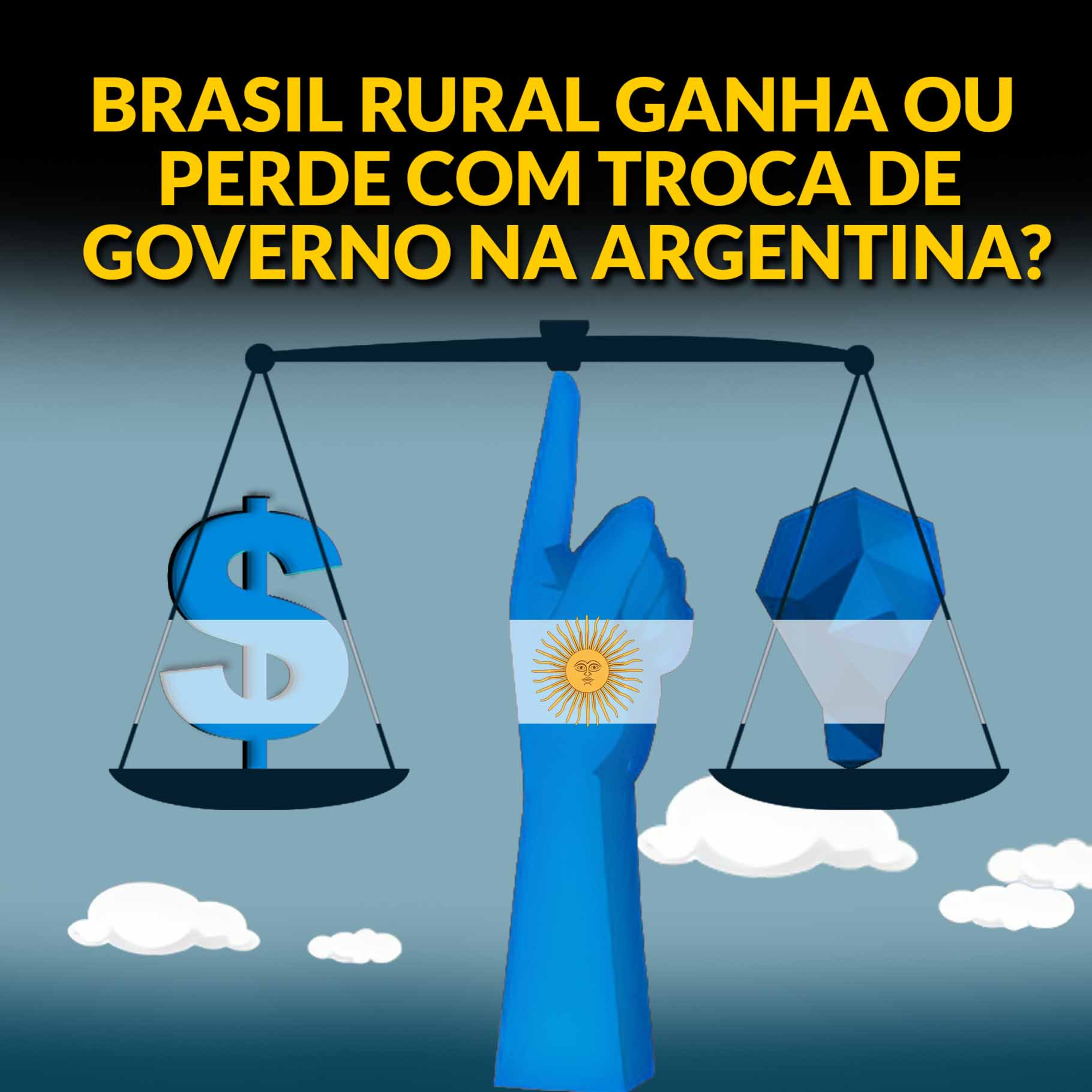 BRASIL RURAL GANHA OU PERDE COM TROCA DE GOVERNO NA ARGENTINA? episode artwork