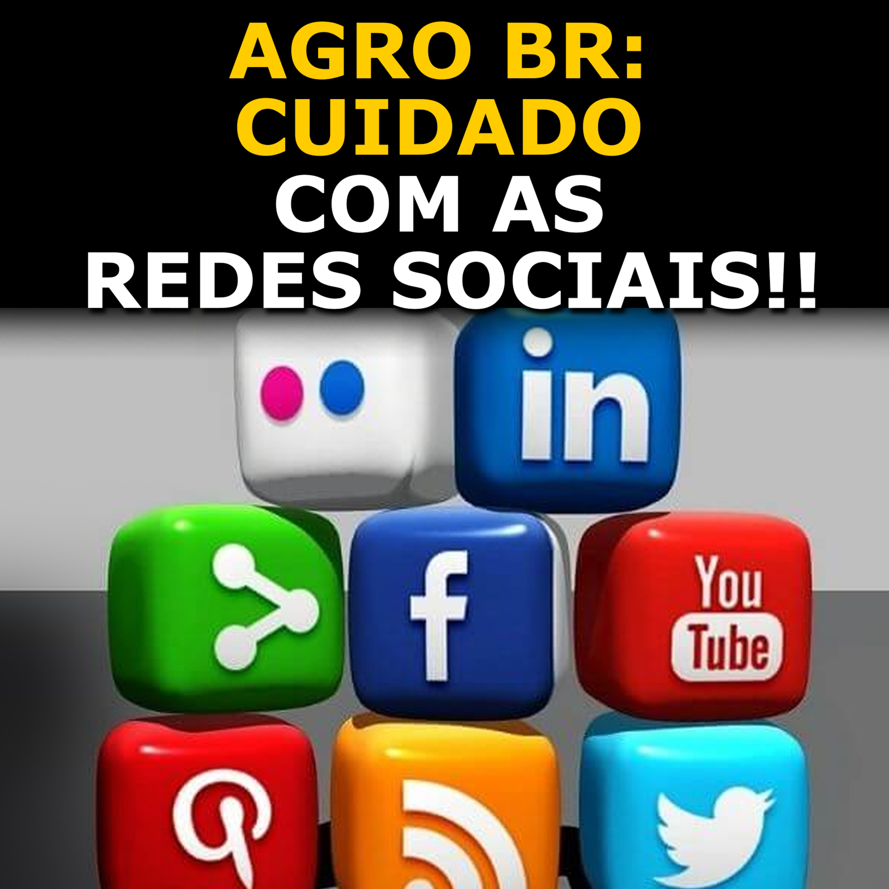 AGRO BR: CUIDADO COM AS REDES SOCIAIS!!