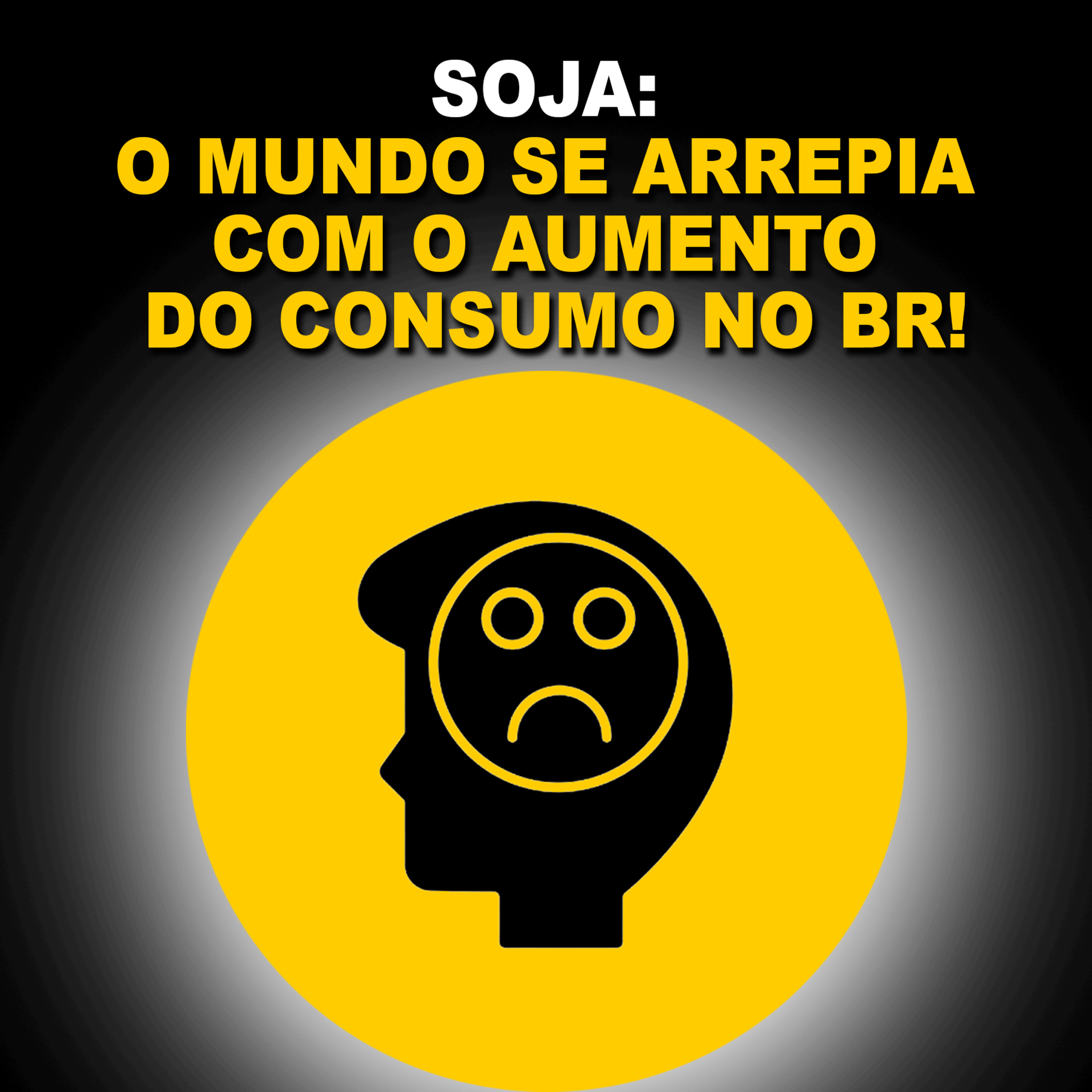 SOJA : O MUNDO SE ARREPIA COM O AUMENTO DO CONSUMO NO BR! episode artwork