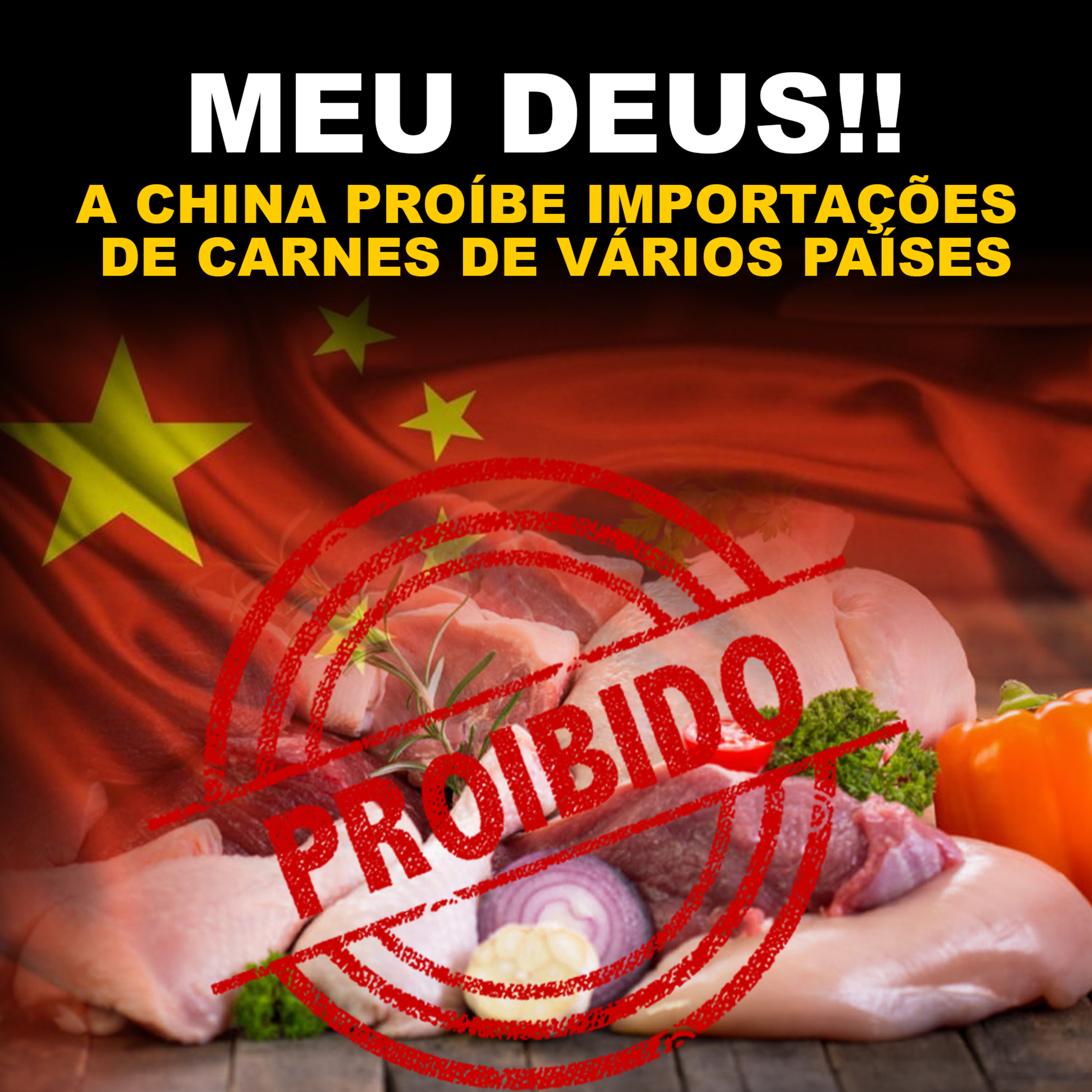 MEU DEUS!! A CHINA PROÍBE IMPORTAÇÕES DE CARNES DE VÁRIOS PAÍSES