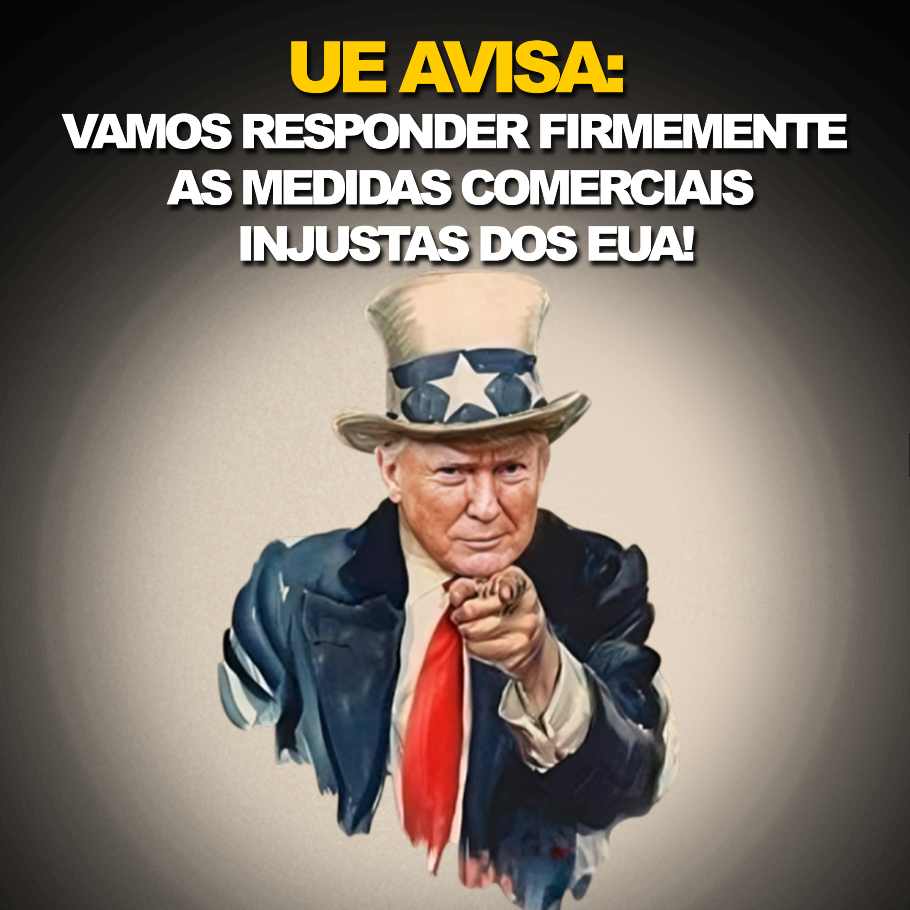 UE AVISA: VAMOS RESPONDER FIRMEMENTE AS MEDIDAS COMERCIAIS INJUSTAS DOS EUA!