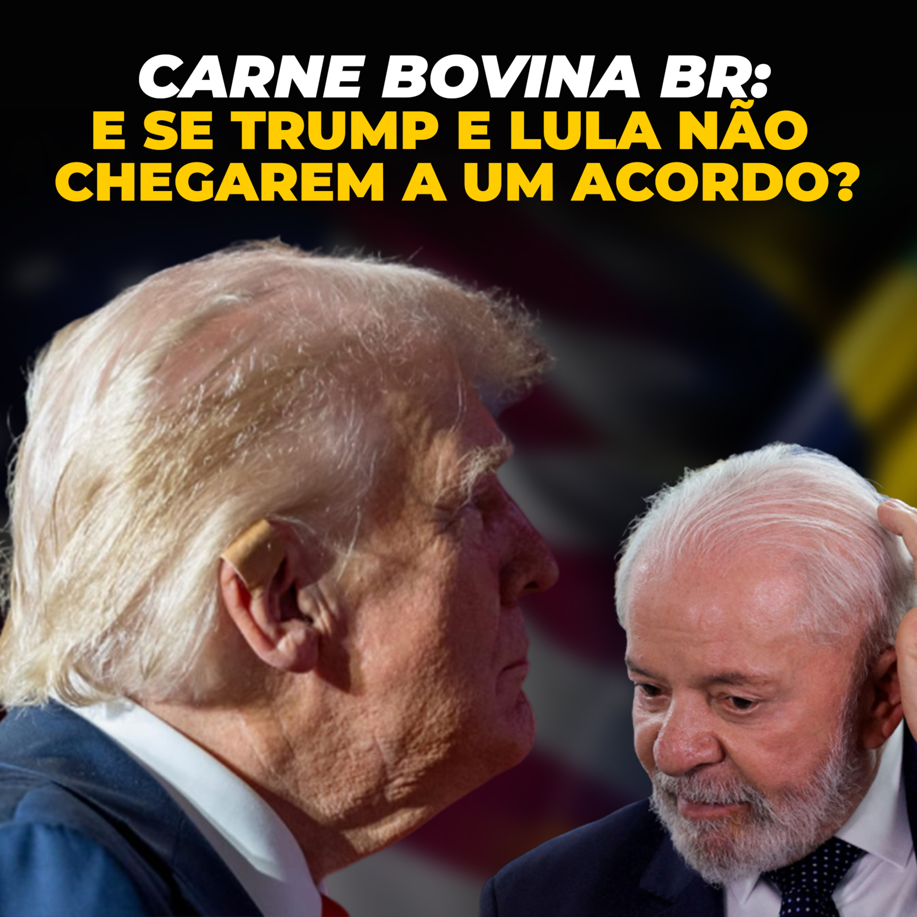 CARNE BOVINA BR: E SE TRUMP E LULA NÃO CHEGAREM A UM ACORDO? episode artwork