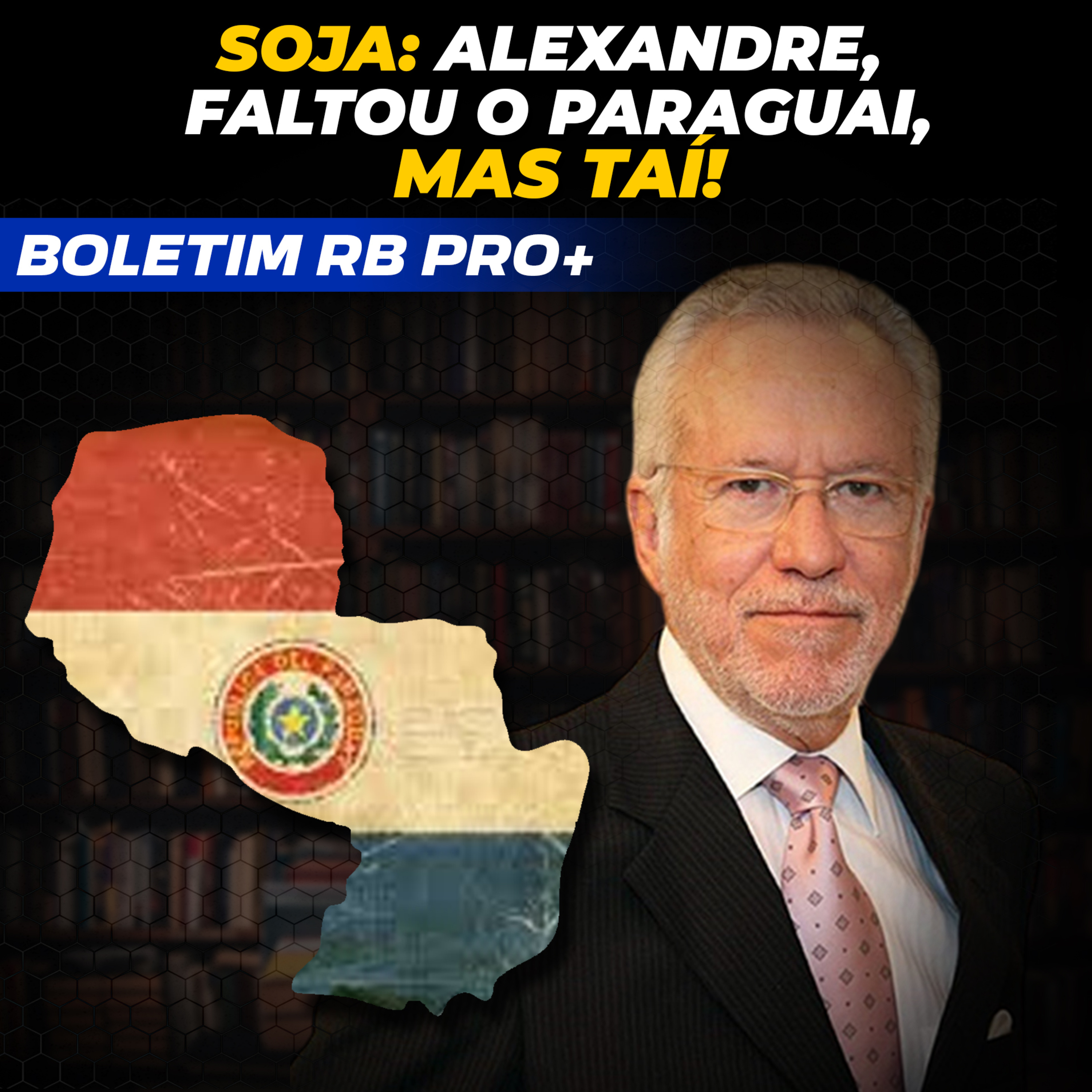 SOJA: ALEXANDRE, FALTOU O PARAGUAI, MAS TAÍ! [BOLETIM RB PRO+ 07/05/2025] episode artwork