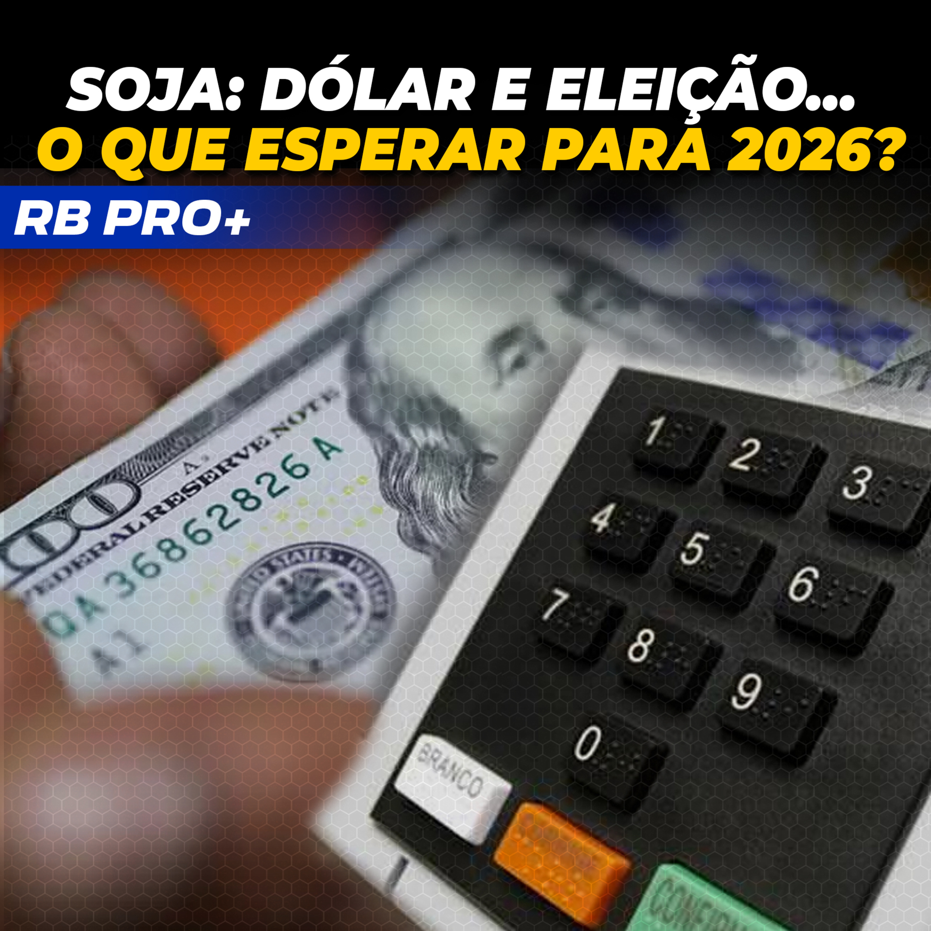 SOJA: DÓLAR E ELEIÇÃO... O QUE ESPERAR PARA 2026? [BOLETIM RB PRO + 09/06/2025] episode artwork