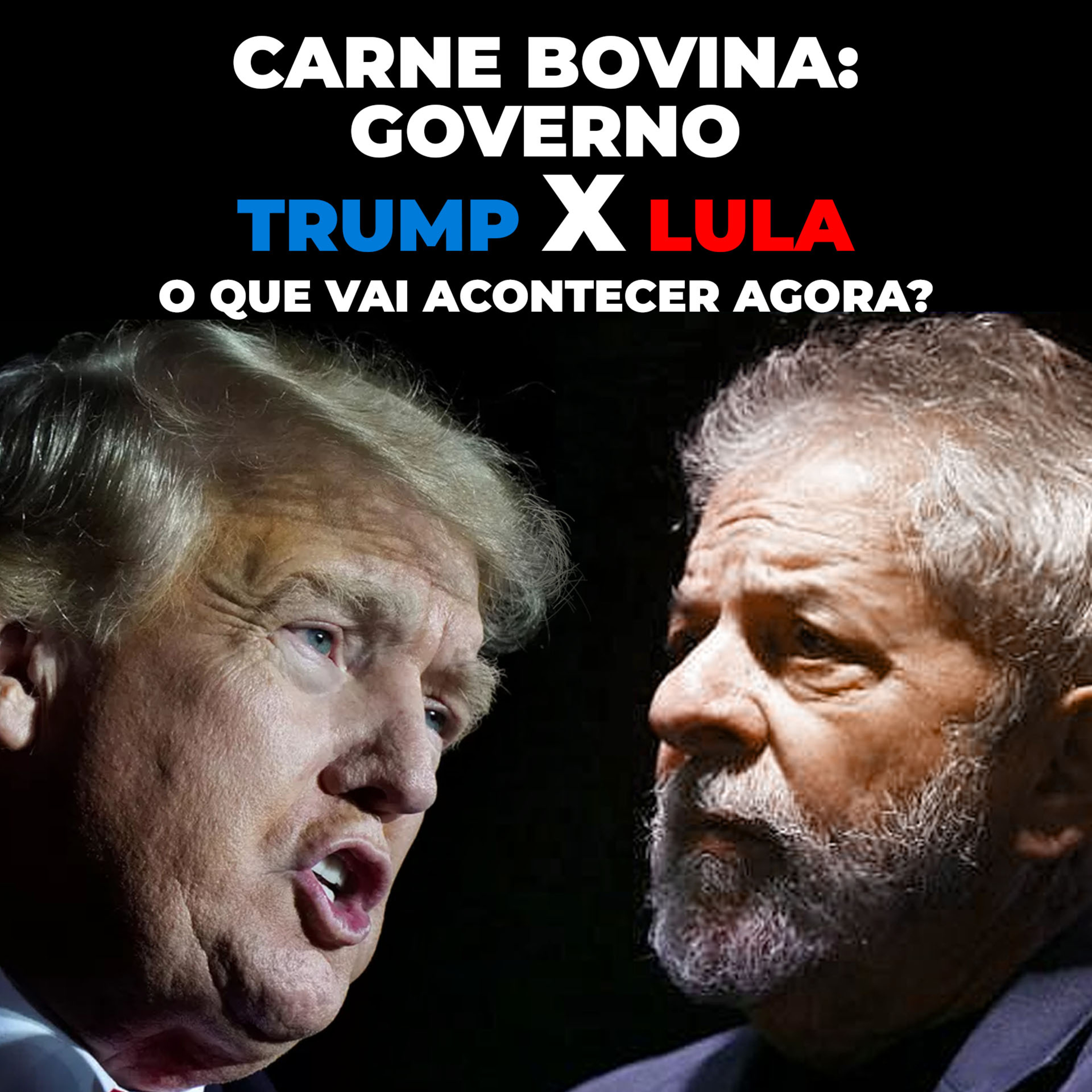 CARNE BOVINA: GOVERNO TRUMP X LULA! O QUE VAI ACONTECER AGORA?