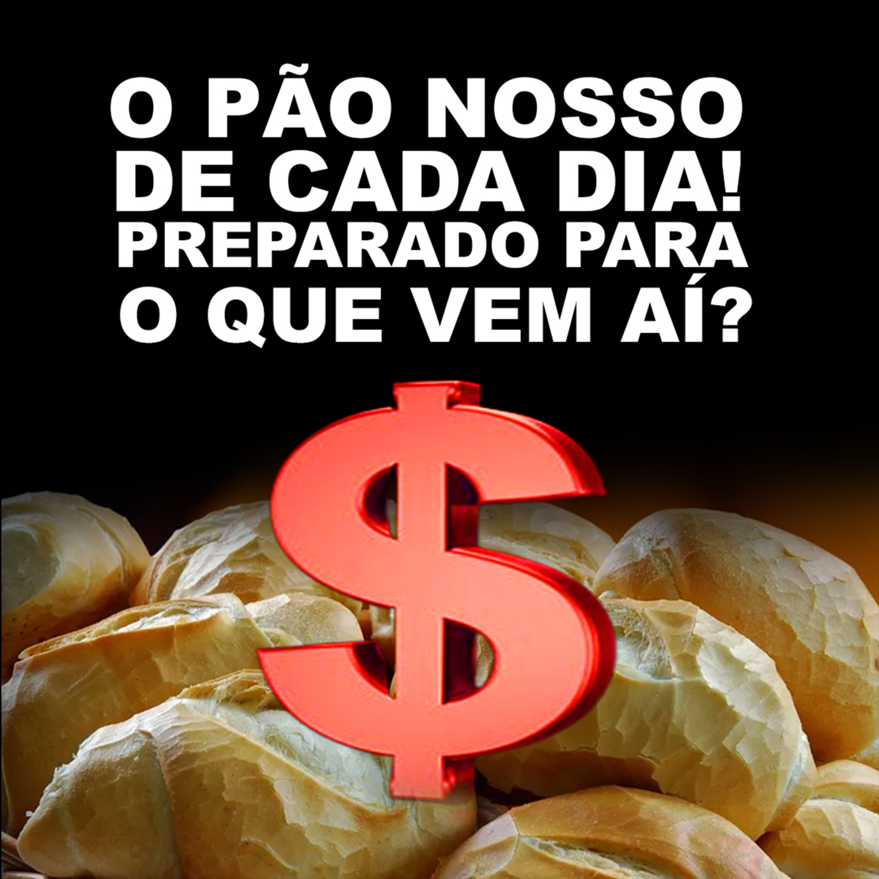 O PÃO NOSSO DE CADA DIA! PREPARADO PARA O QUE VEM AÍ?  episode artwork