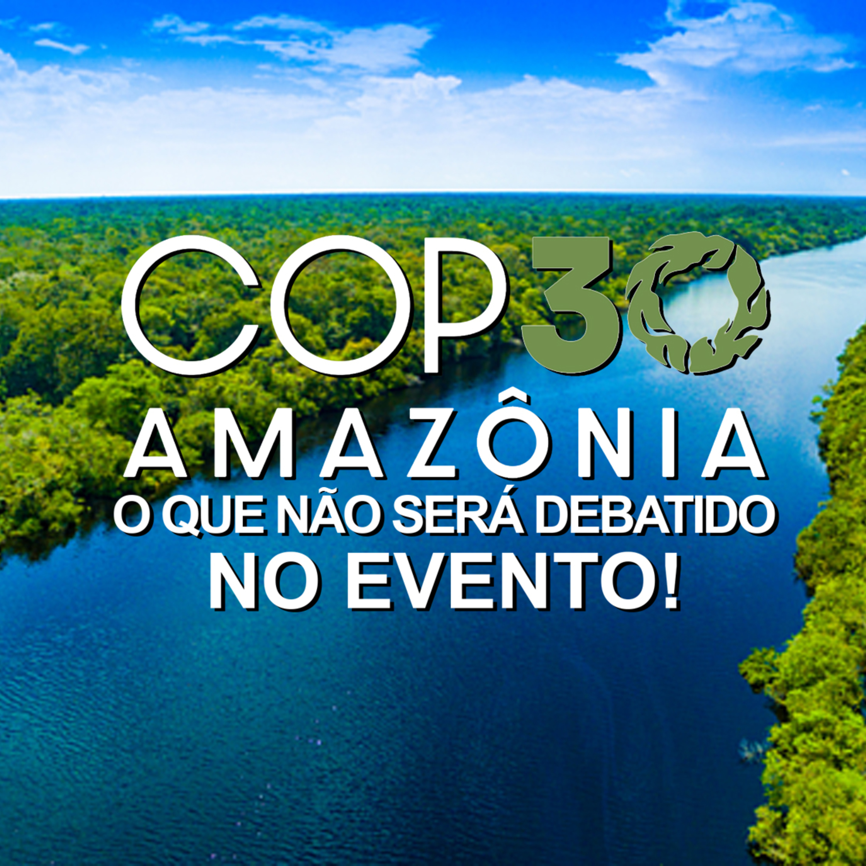 COP 30 AMAZÔNIA: O QUE NÃO SERÁ DEBATIDO NO EVENTO! episode artwork
