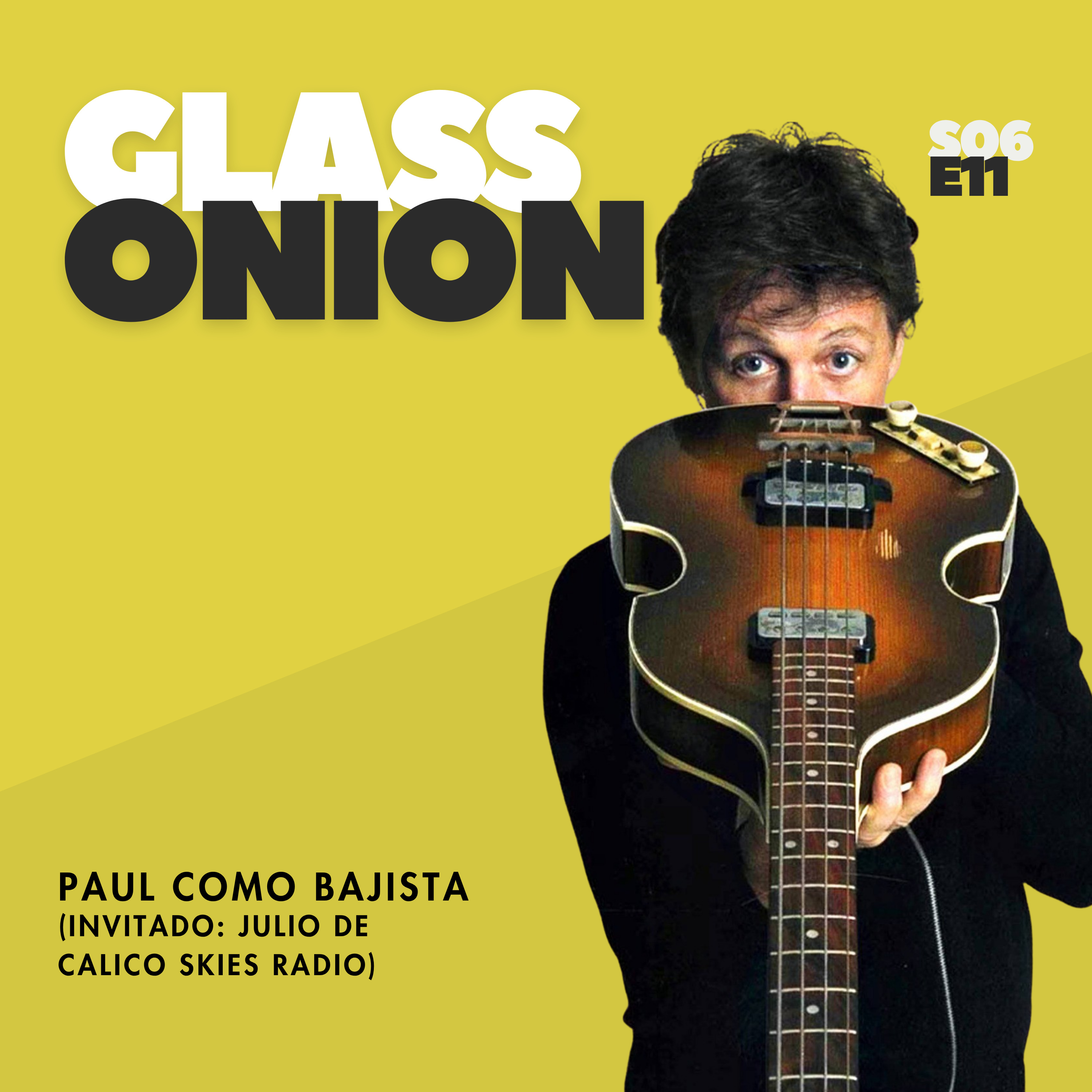 S06 E11 - Paul como bajista feat. Calico Skies Radio episode artwork