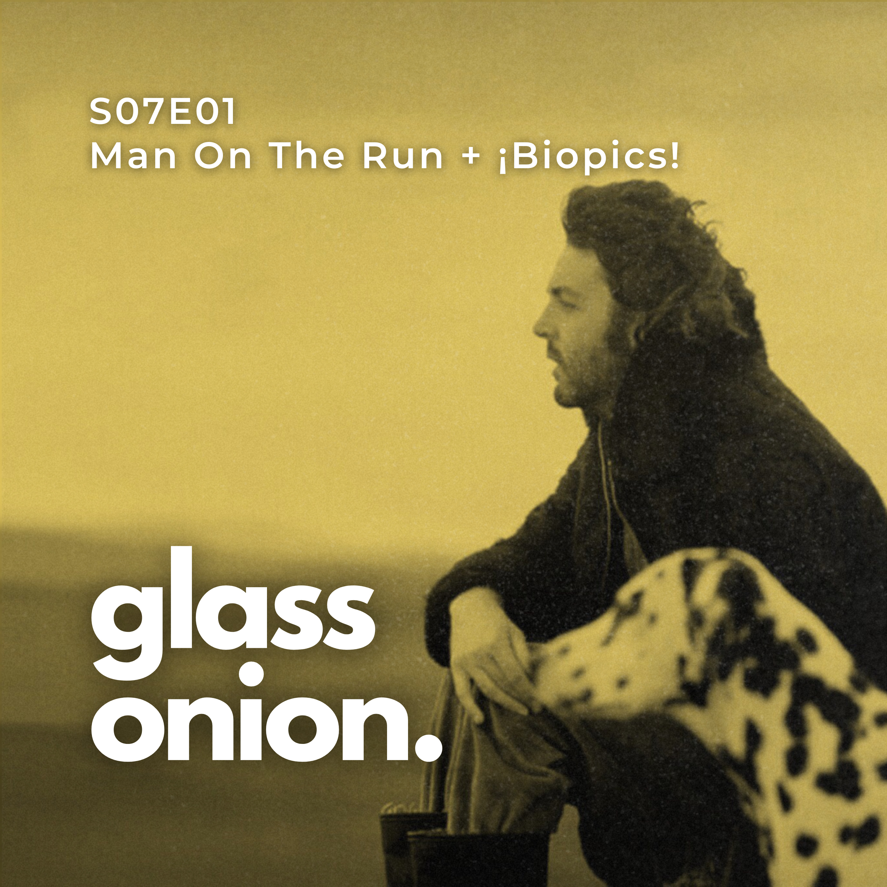 S07 E01 - Man On The Run + ¡Biopics! episode artwork