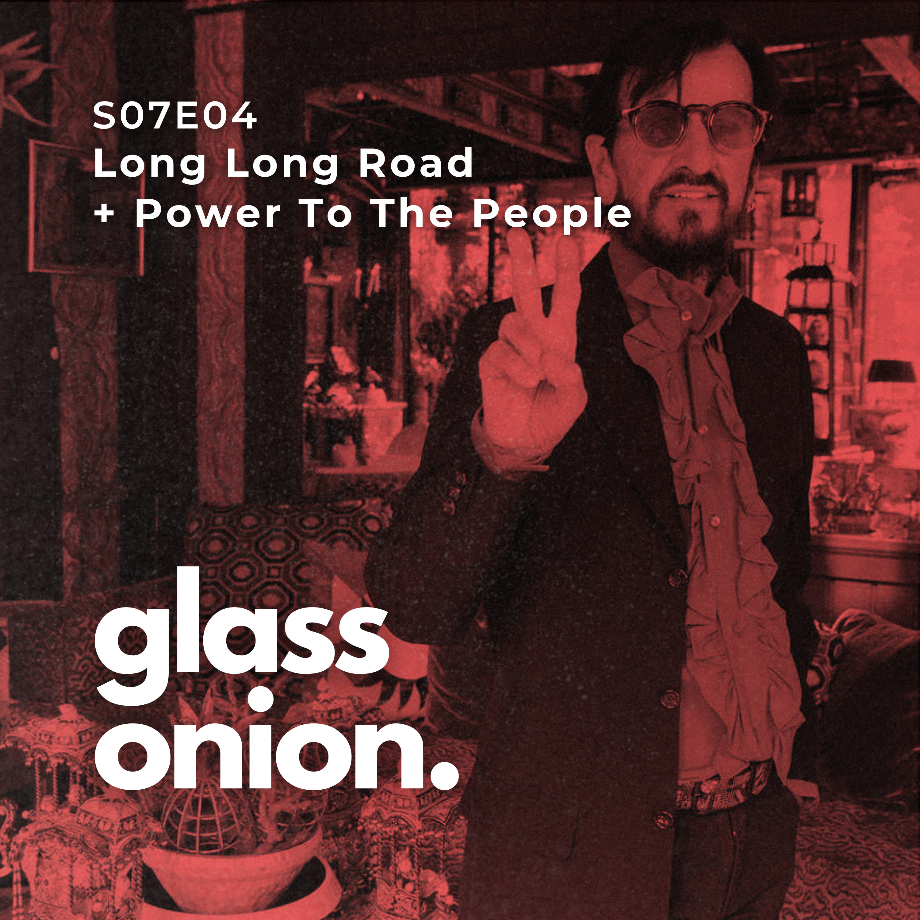 S07 E04 - Long Long Road + Power To The People episode artwork
