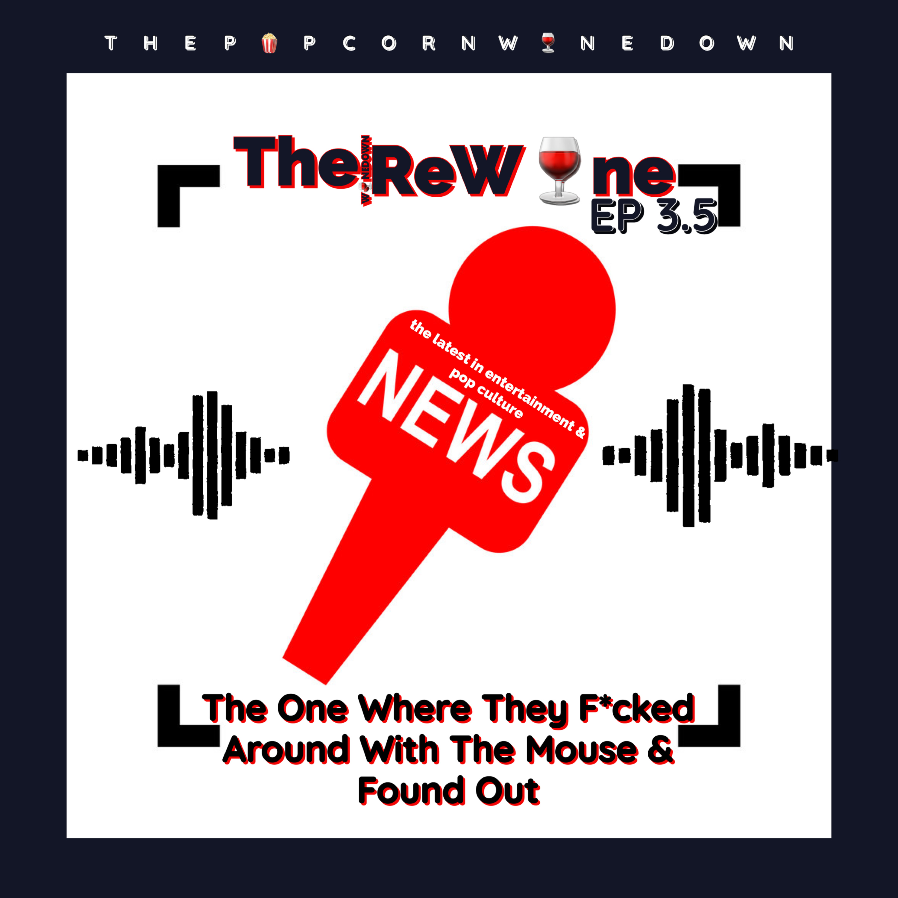 The ReW🍷ine (3.5)- The One Where...They F*cked Around With the Mouse & Found Out👀 episode artwork