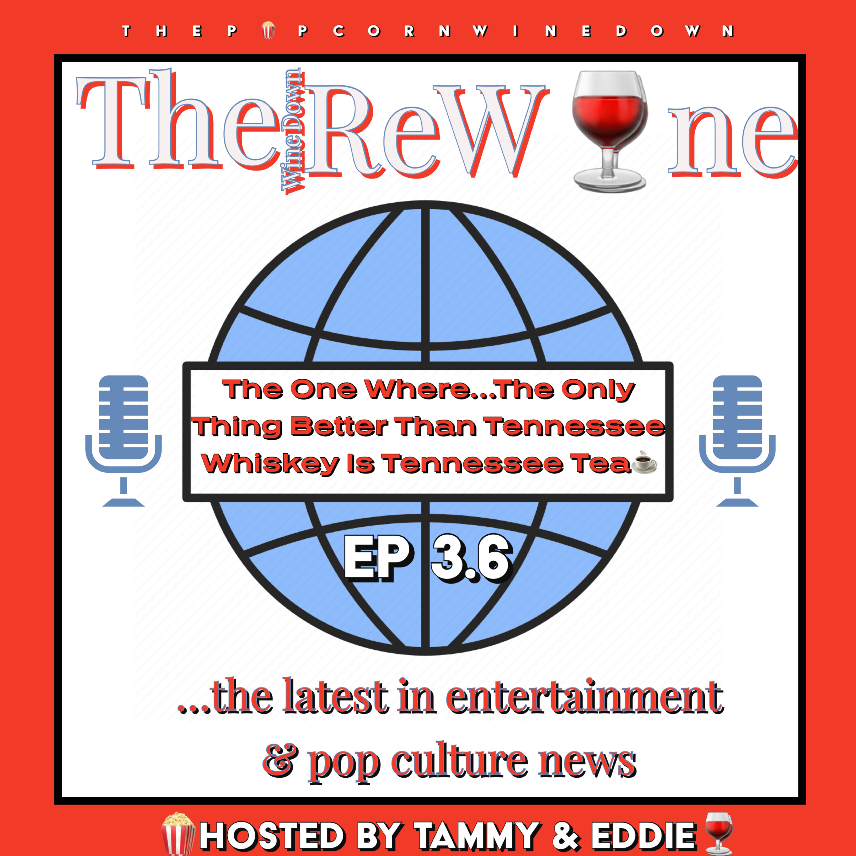 The ReW🍷ne (3.6) The One Where...The Only Thing Better Than Tennessee Whiskey Is Tennessee Tea episode artwork