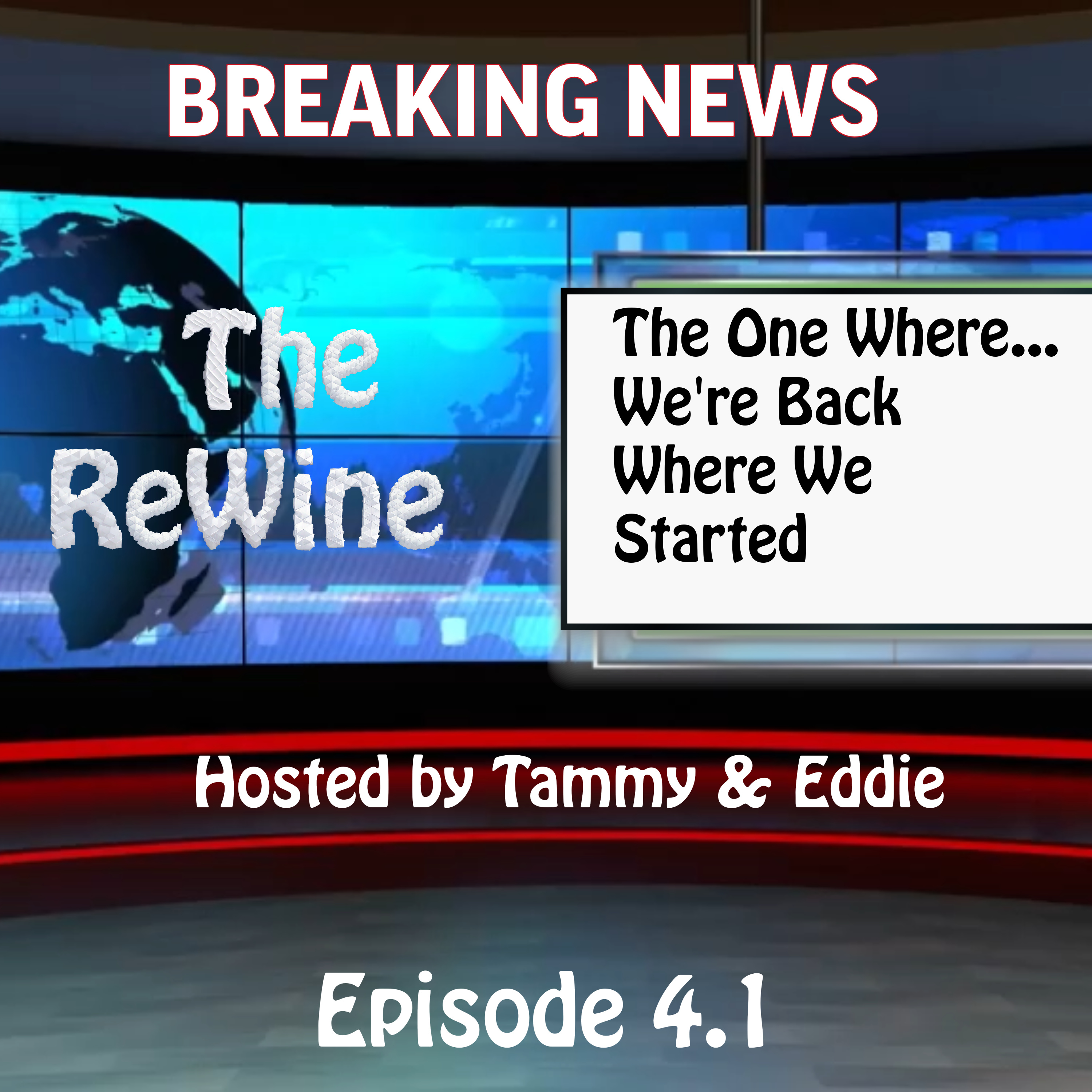 The ReWine (4.1)- The One Where....We're Back Where We Started episode artwork