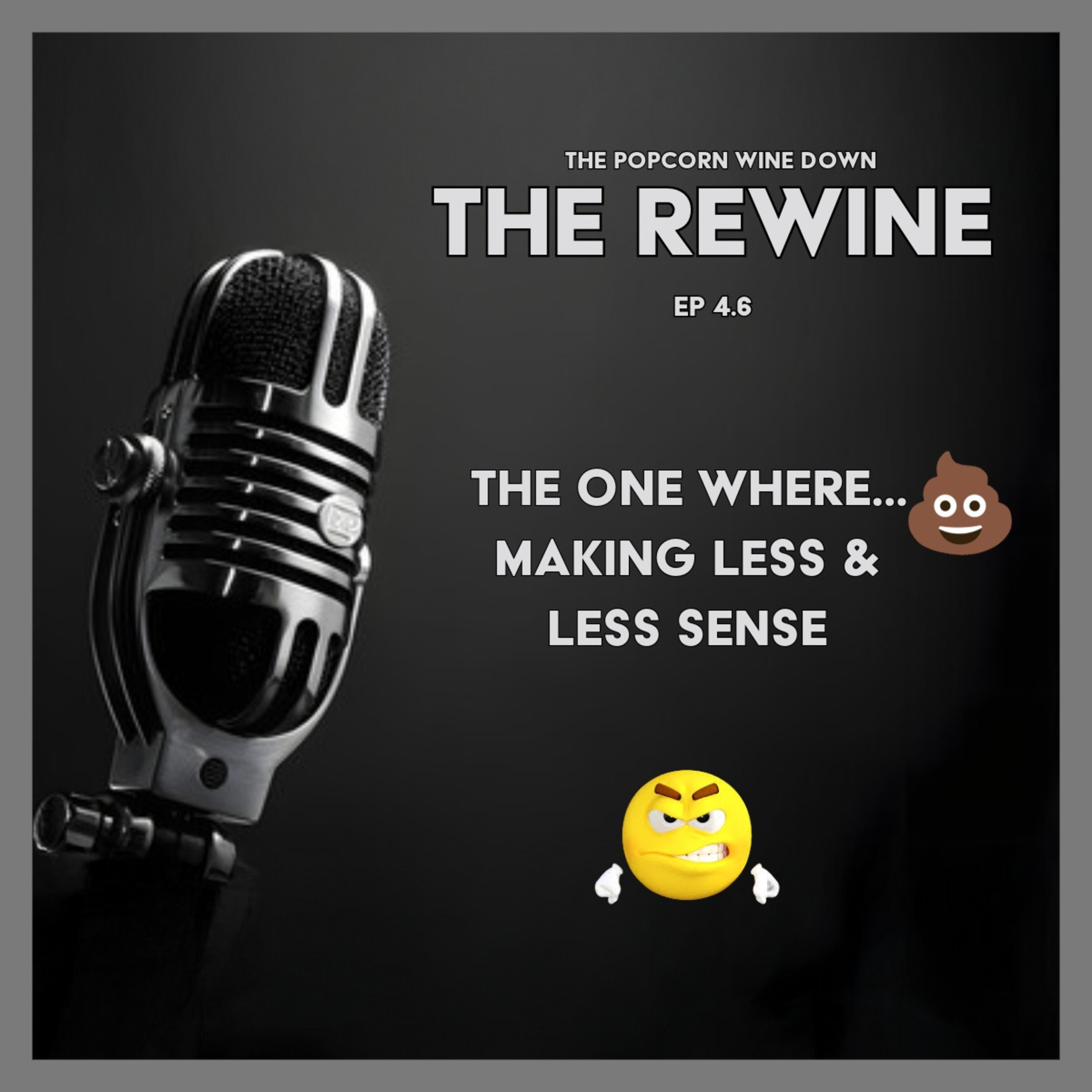 The ReWine 4.6- The One Where 💩s Making Less & Less Sense episode artwork