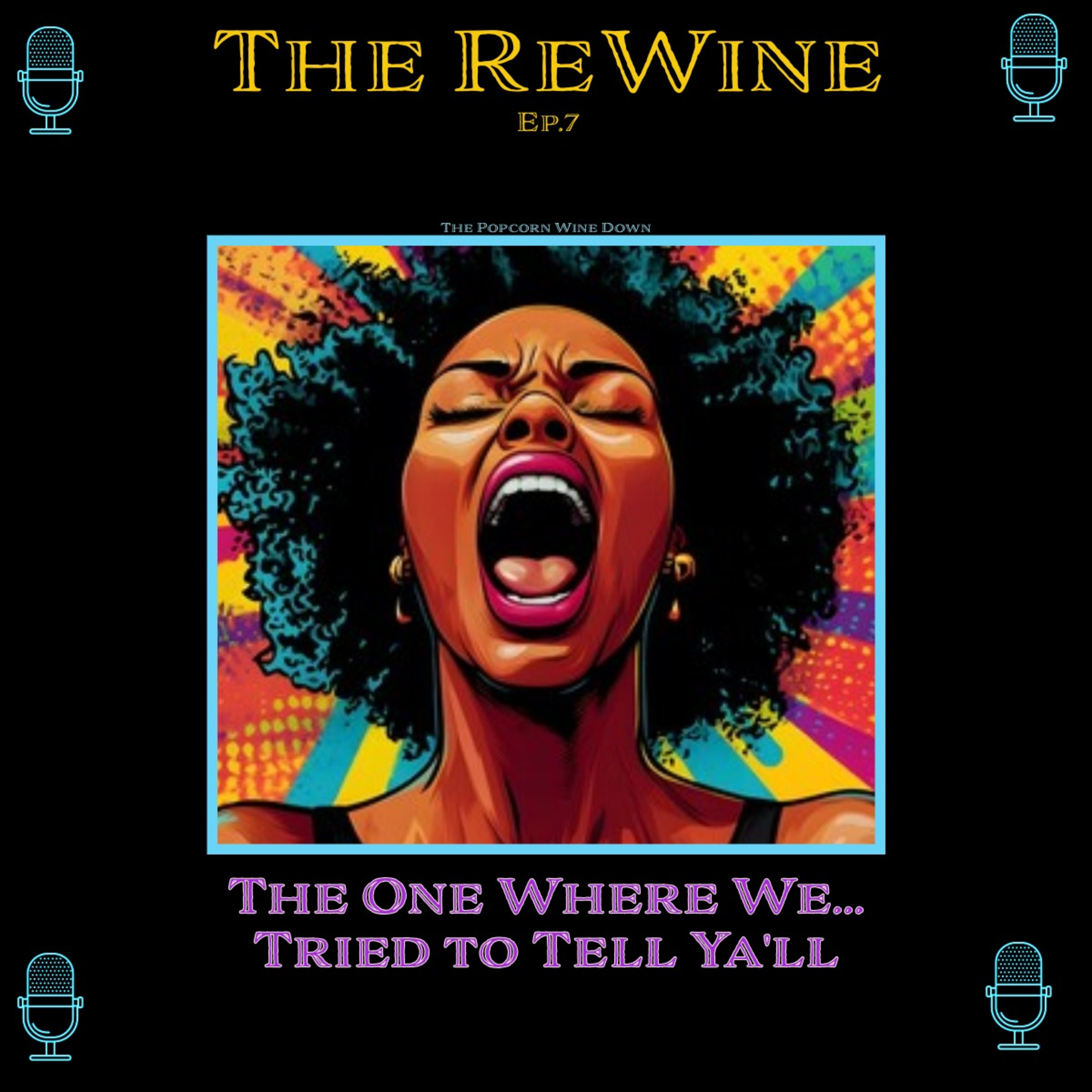 The ReWine (4.7)- The One Where...We Tried to Tell Ya'll episode artwork