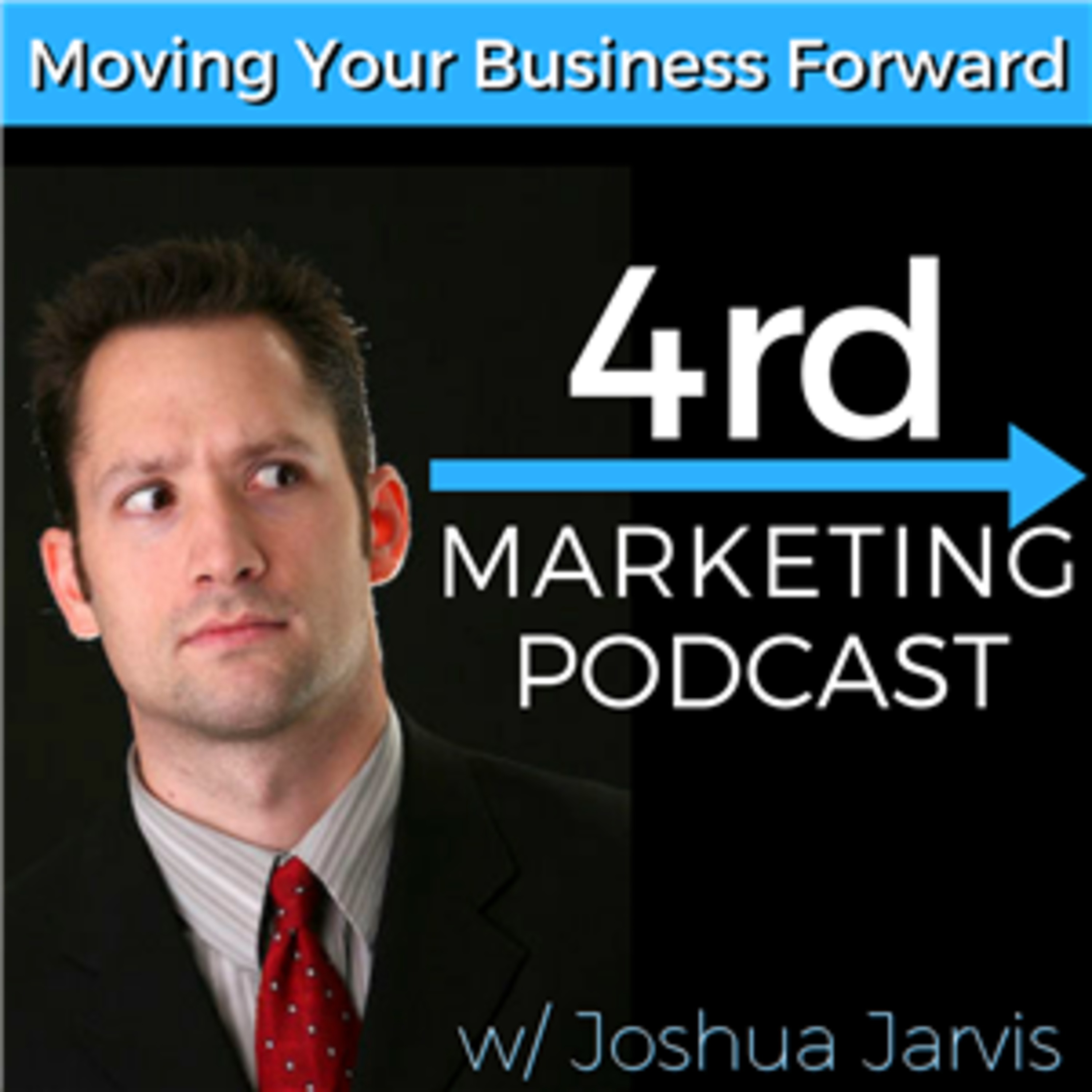 4rd Marketing - The Digital Marketing Podcast Designed To Move Your Business Forward