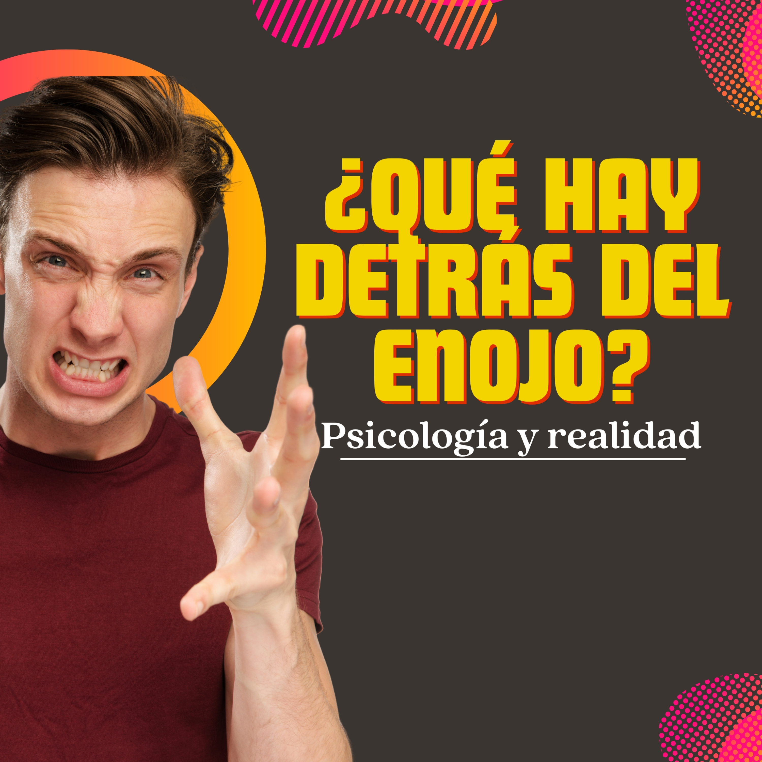 ¿Qué hay detrás del enojo?