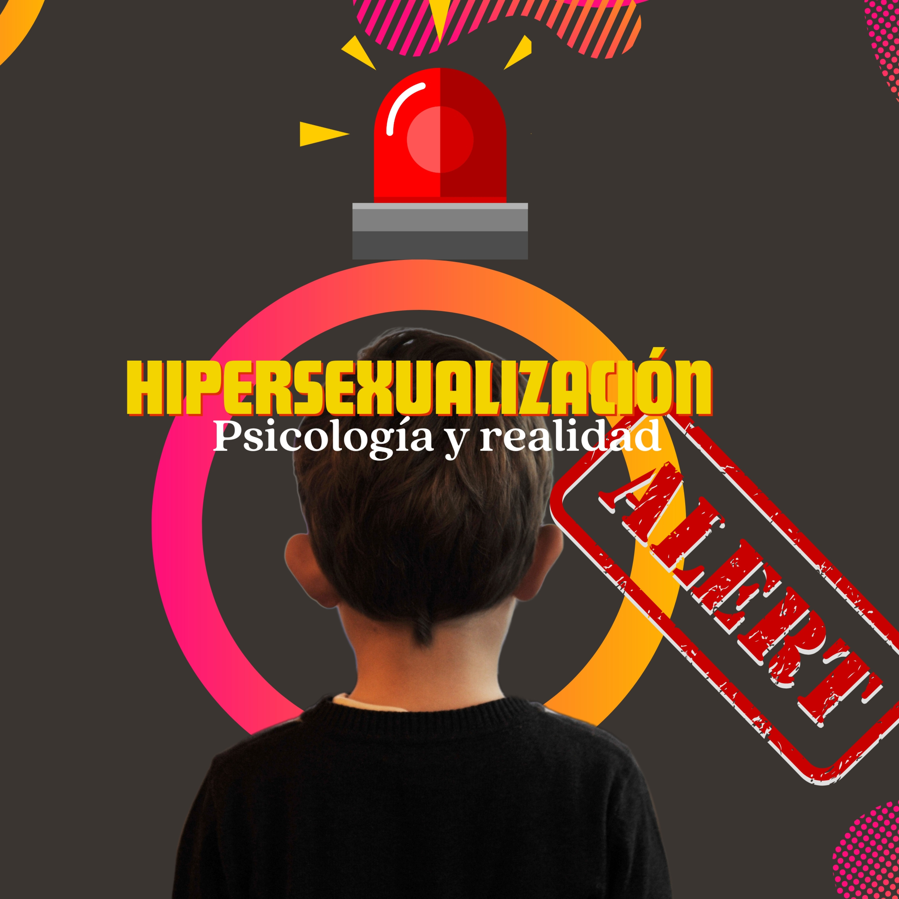 Hipersexualización en la infancia y adolescencia