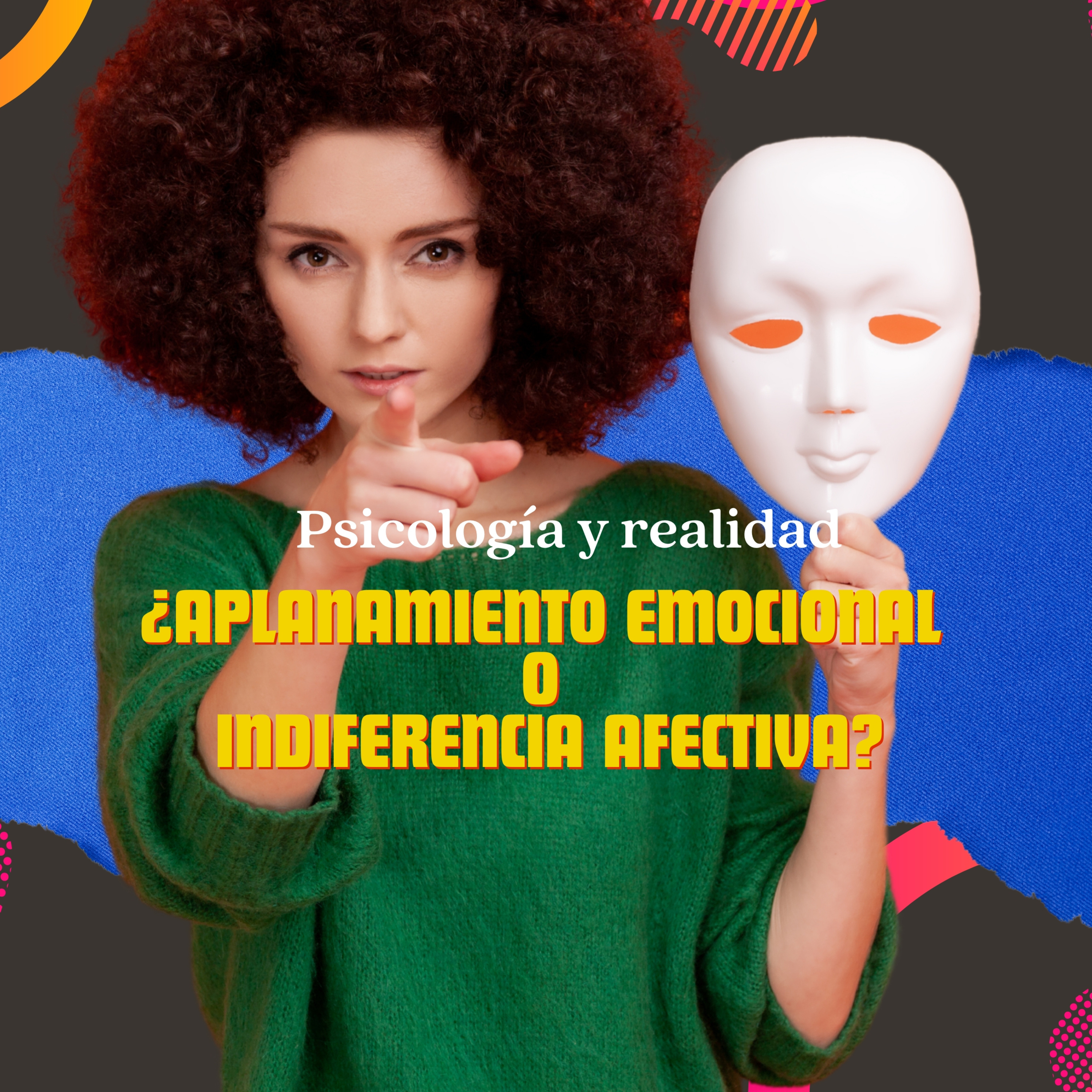 ¿Aplanamiento emocional o indiferencia afectiva?