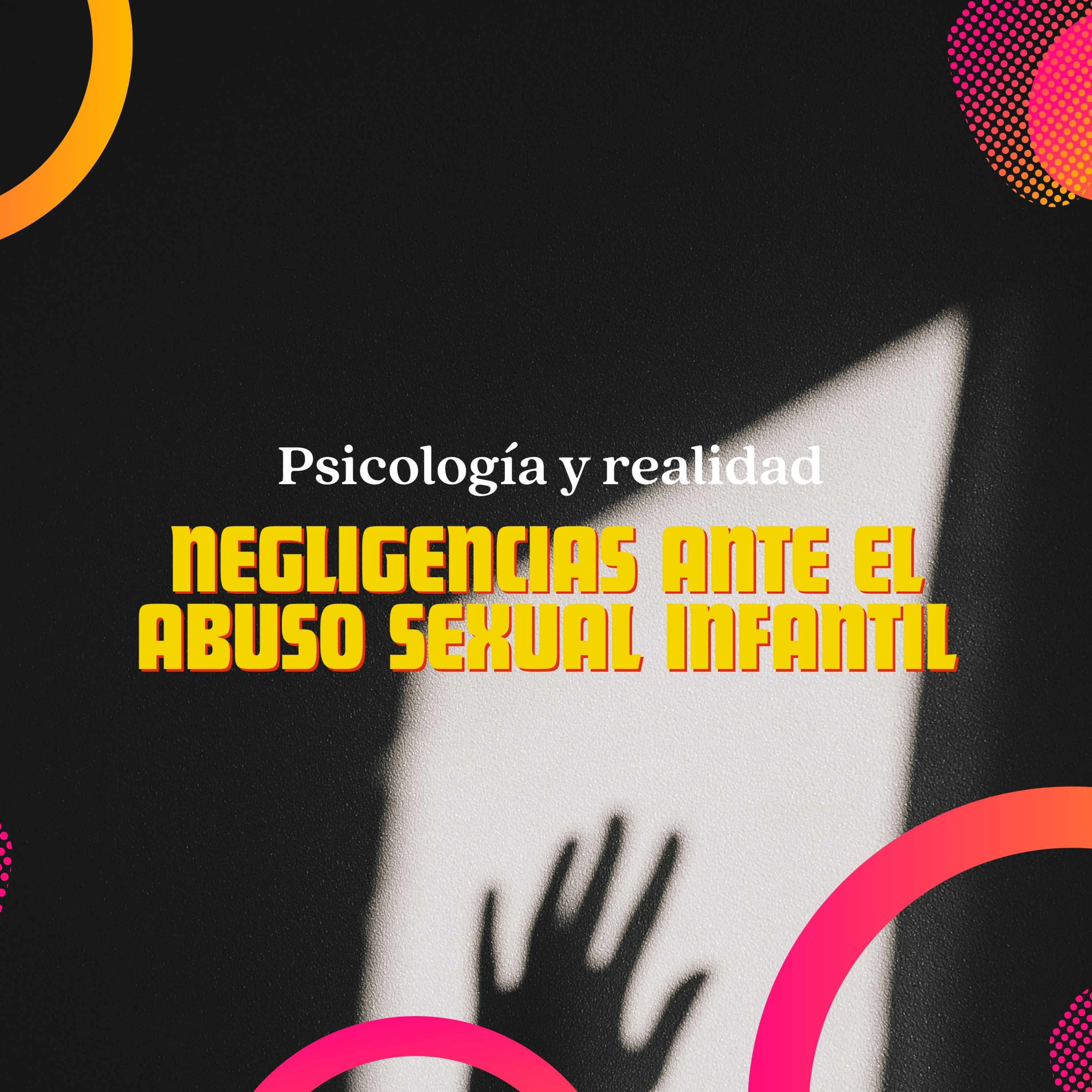 Negligencias ante el abuso sexual infantil