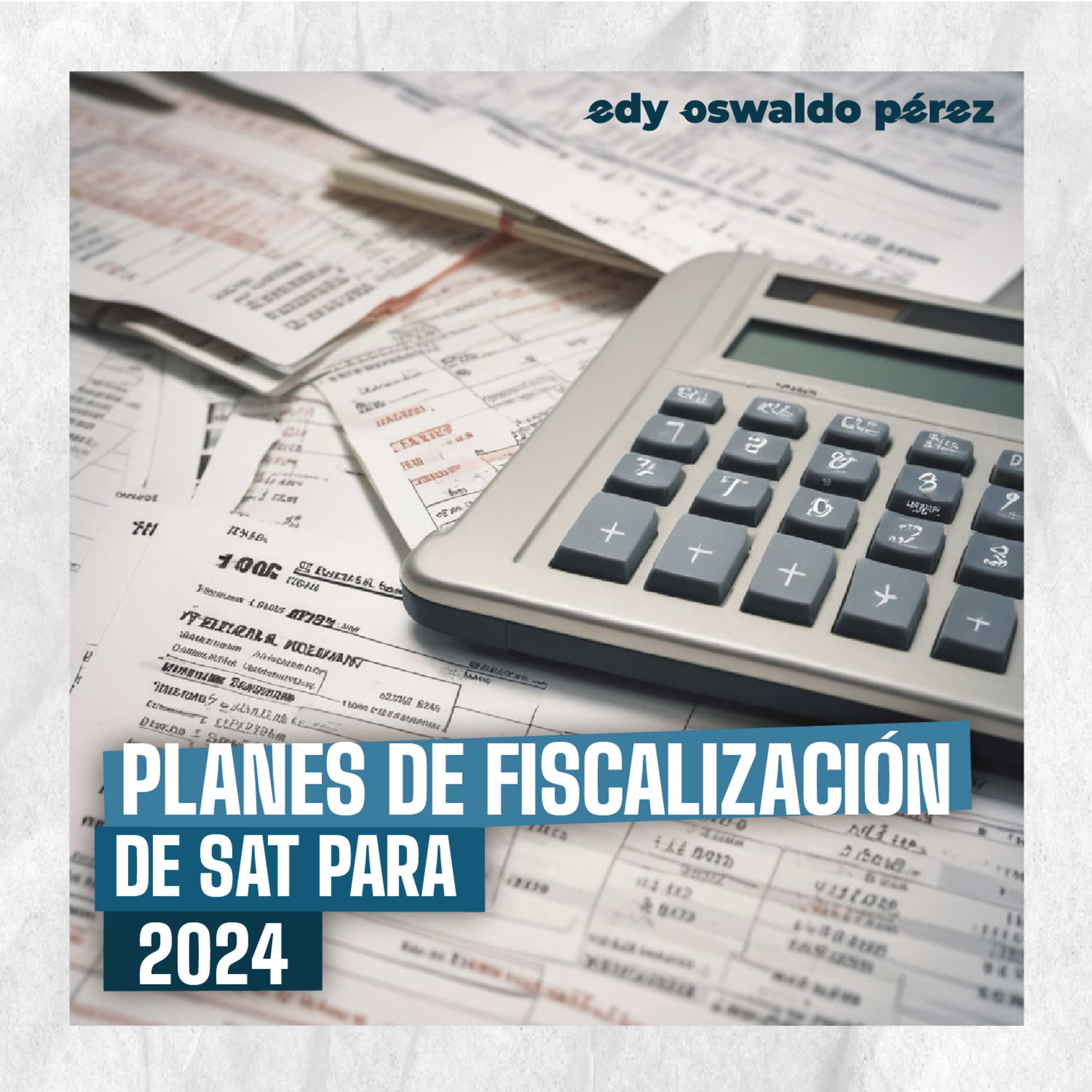Planes de fiscalización de SAT para 2024