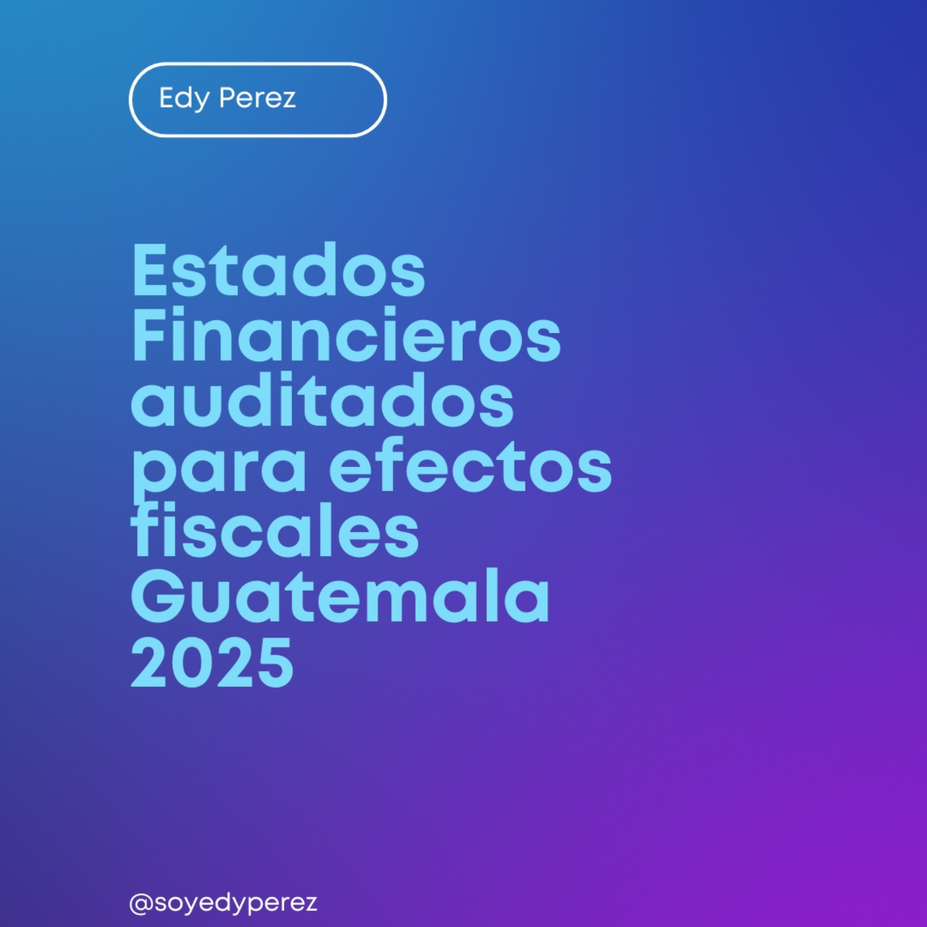 Estados financieros auditados para la SAT Guatemala