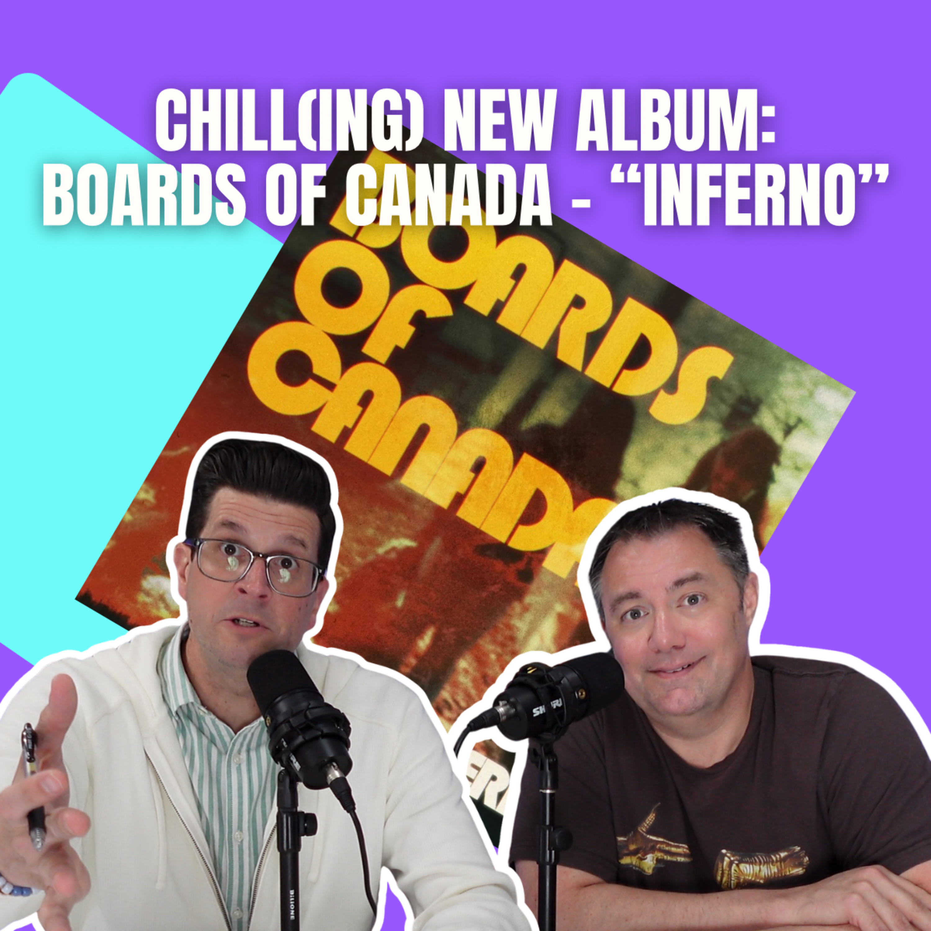 Checking Out Boards of Canada's Chill(ing) New Album: "Inferno" Album Review episode artwork